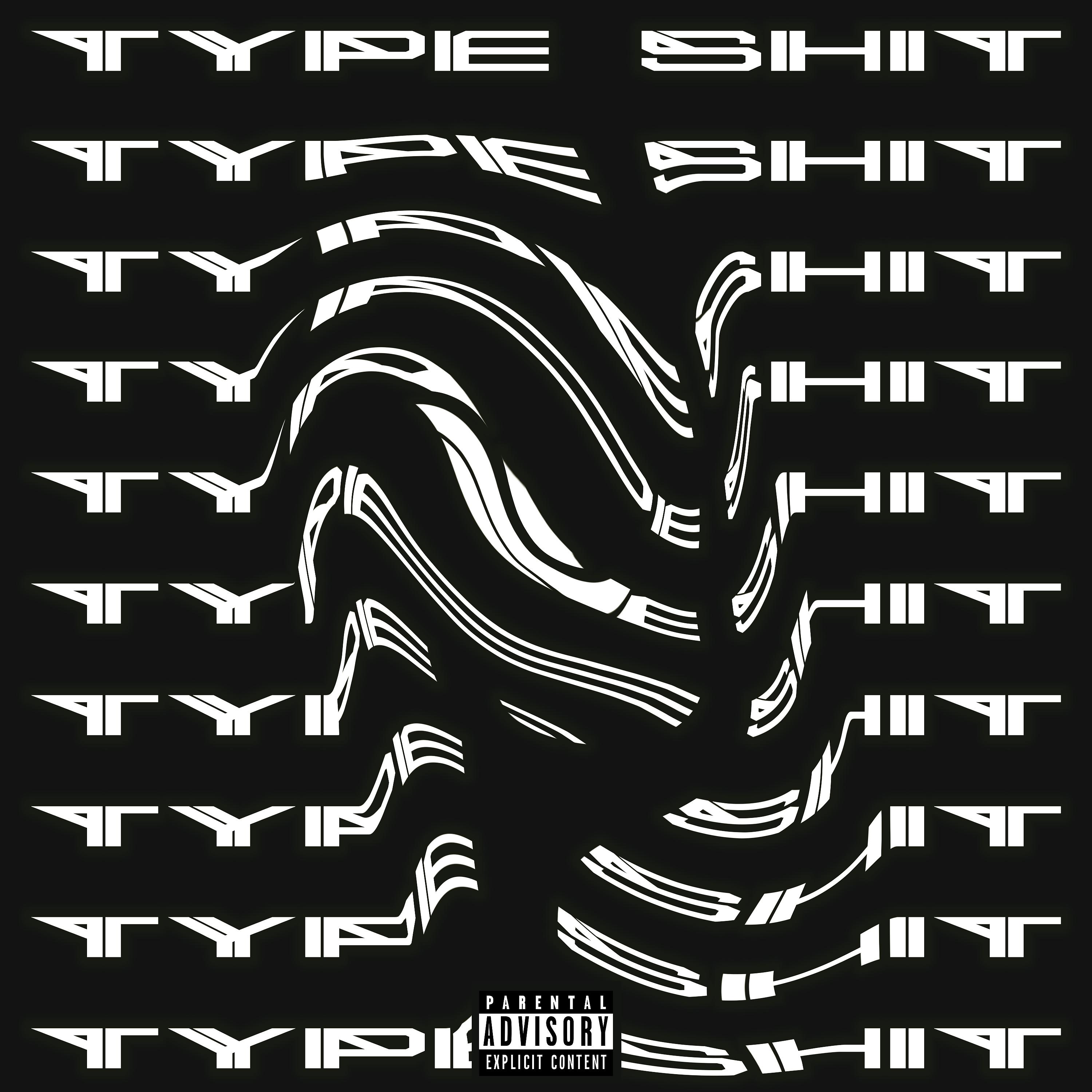 Постер альбома Type Shit