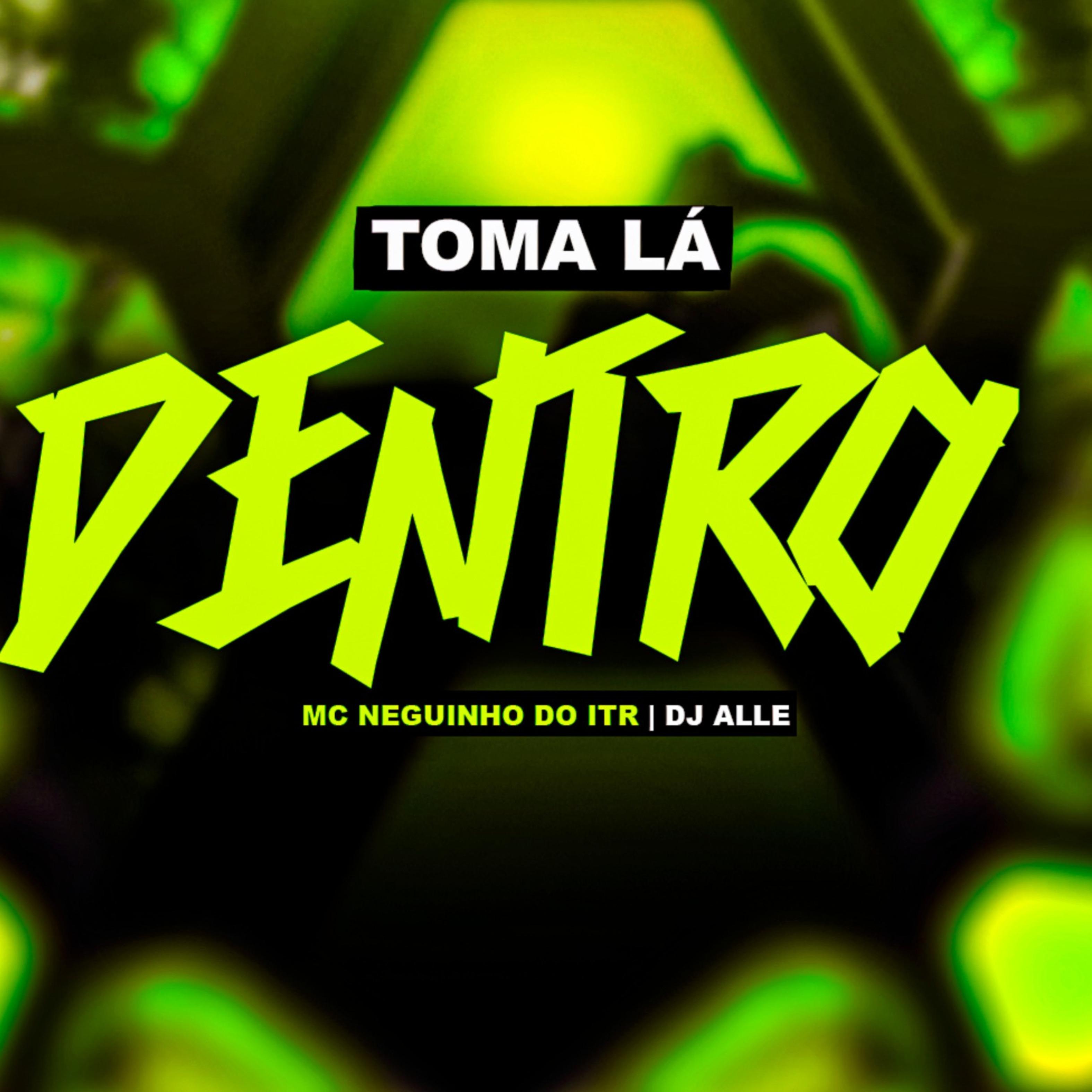 Постер альбома Toma Lá Dentro