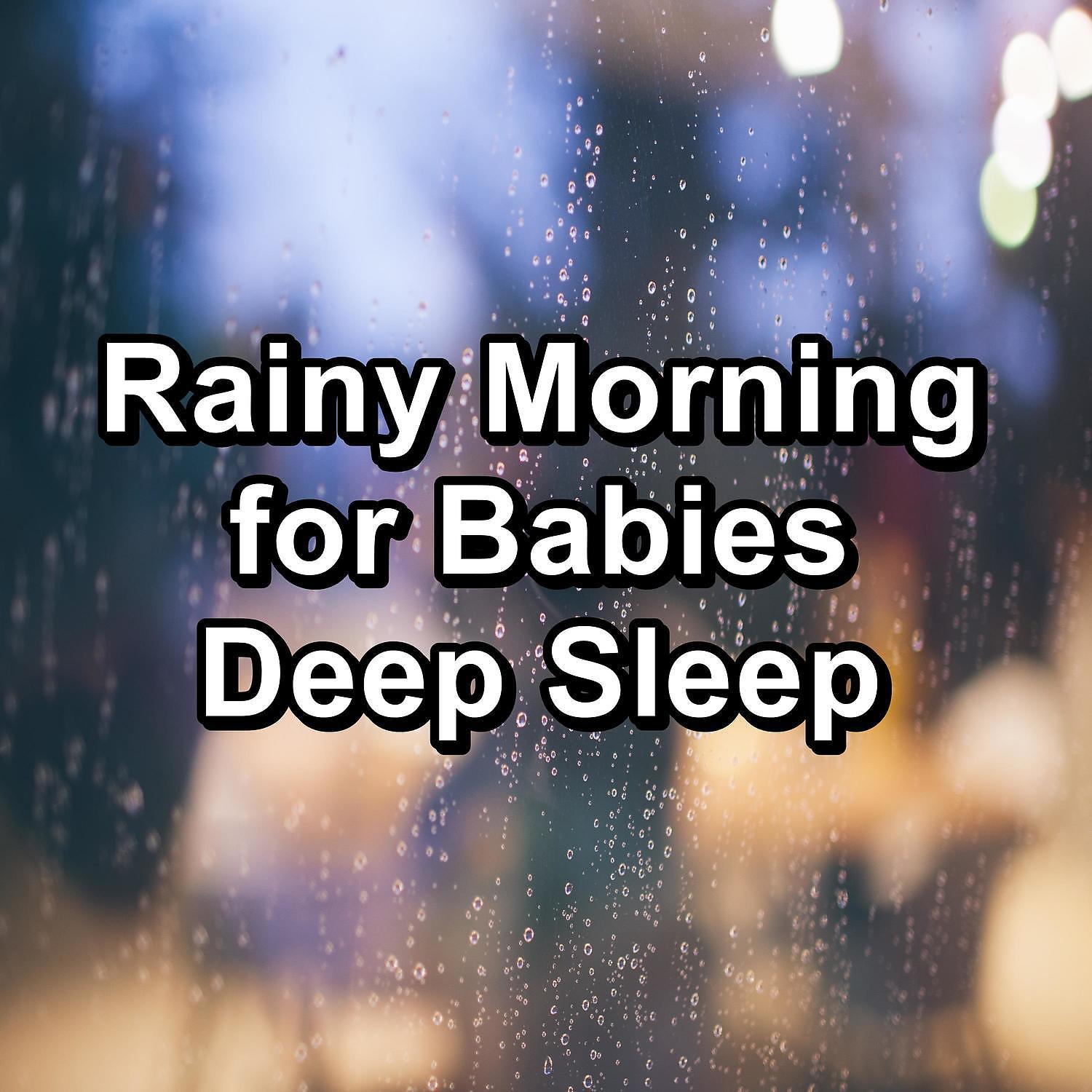 Постер альбома Rainy Morning for Babies Deep Sleep