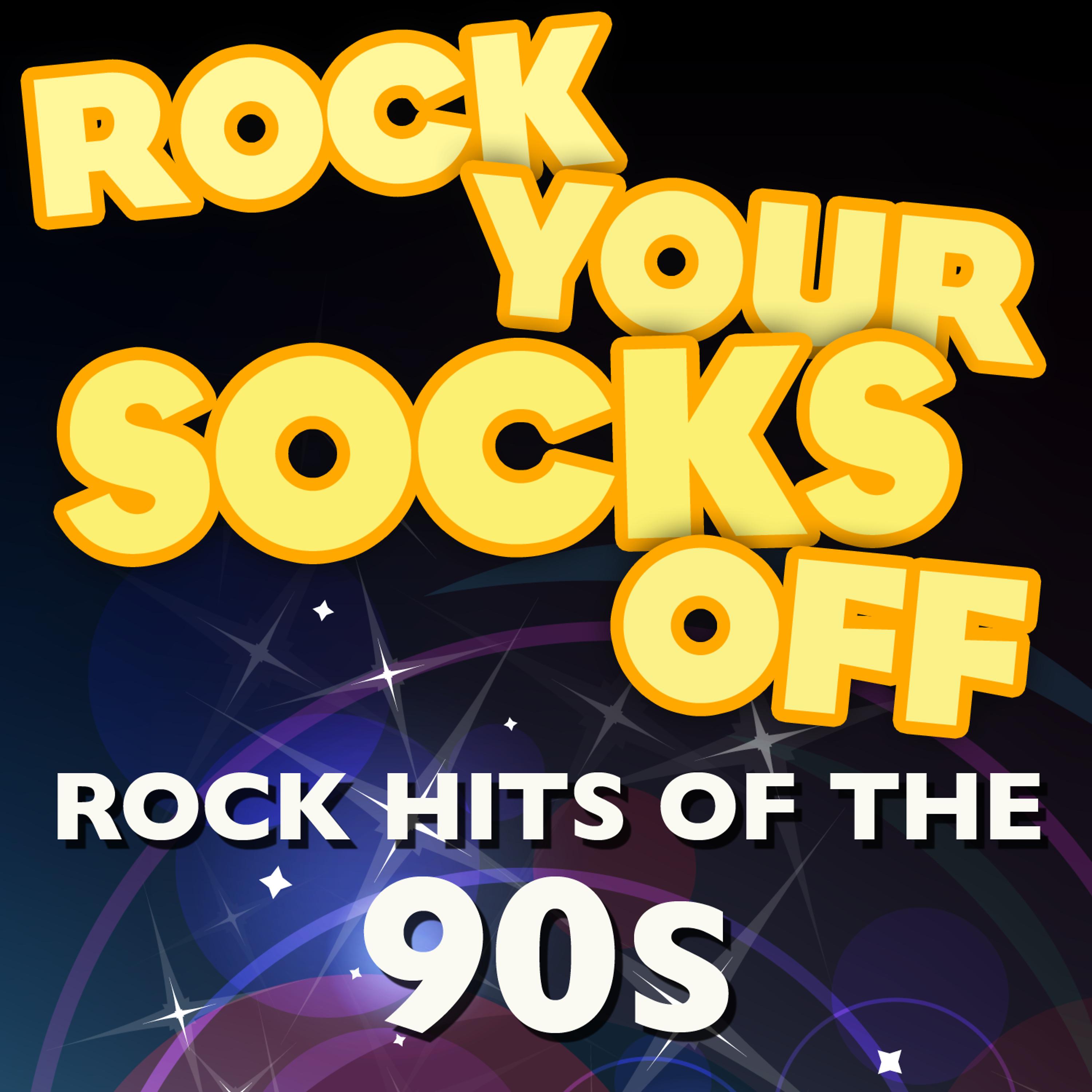 Постер альбома Rock Your Socks Off - Rock Hits of the 90s