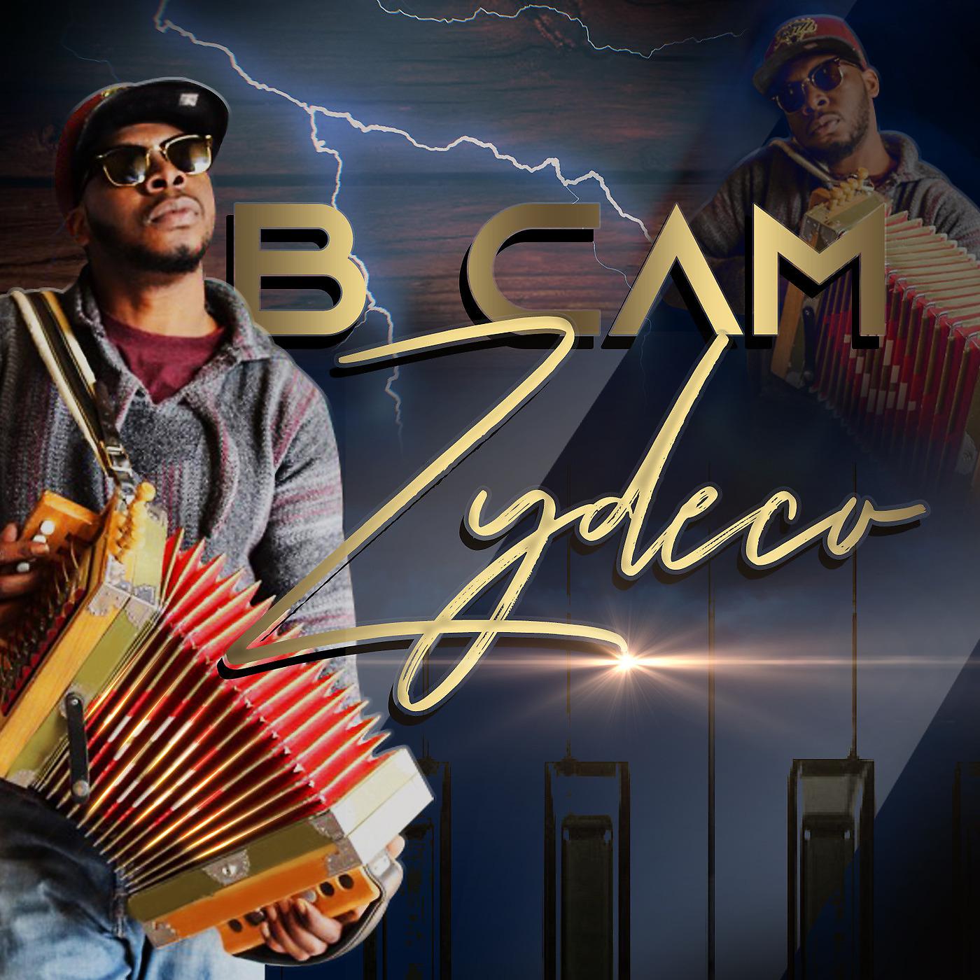 Постер альбома B Cam Zydeco