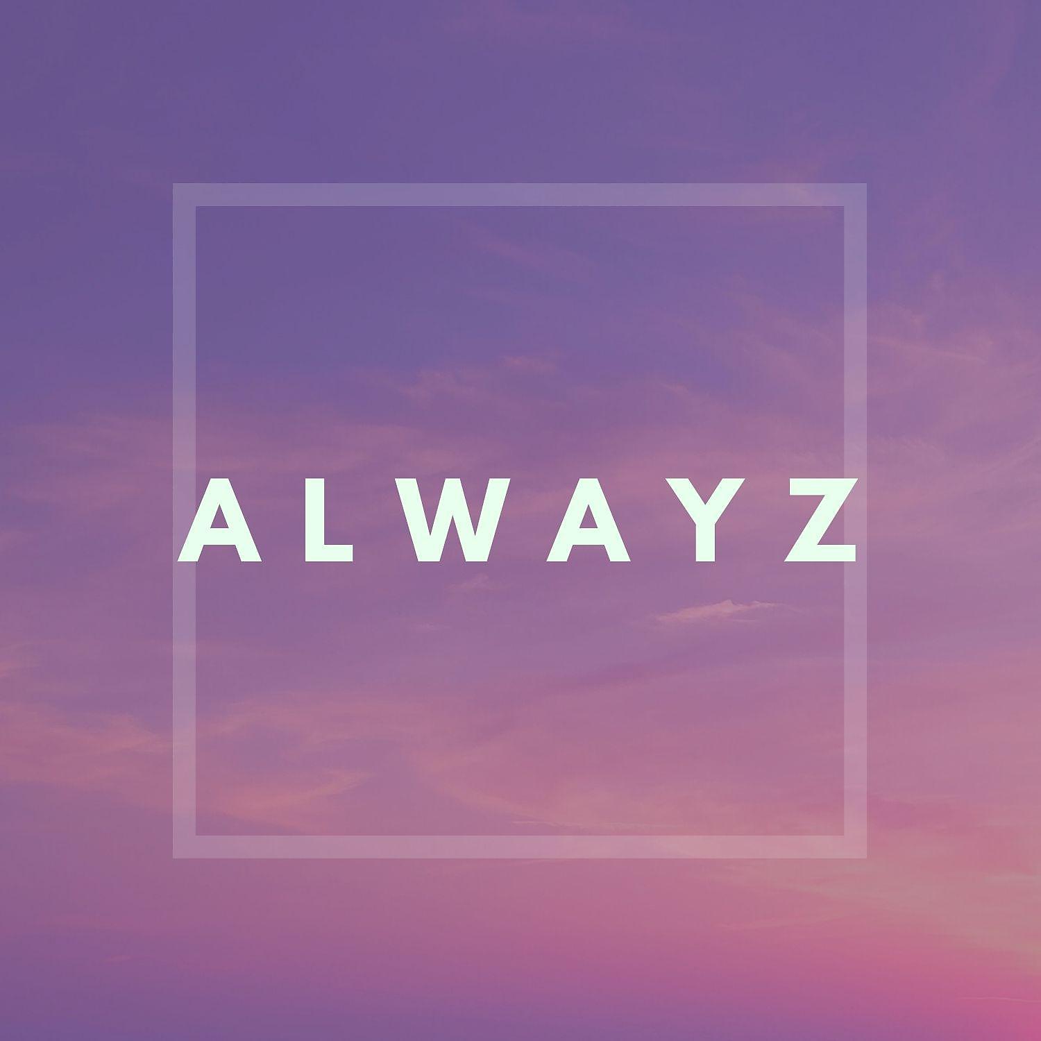 Постер альбома Alwayz (Composition)