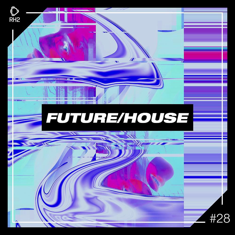 Постер альбома Future/House #28