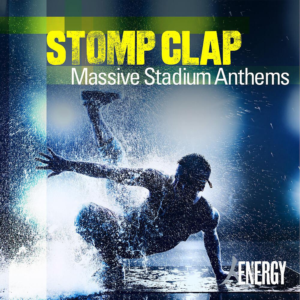 Постер альбома STOMP CLAP - Massive Stadium Anthems