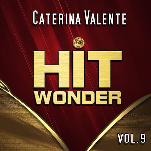 Постер альбома Hit Wonder: Caterina Valente, Vol. 9