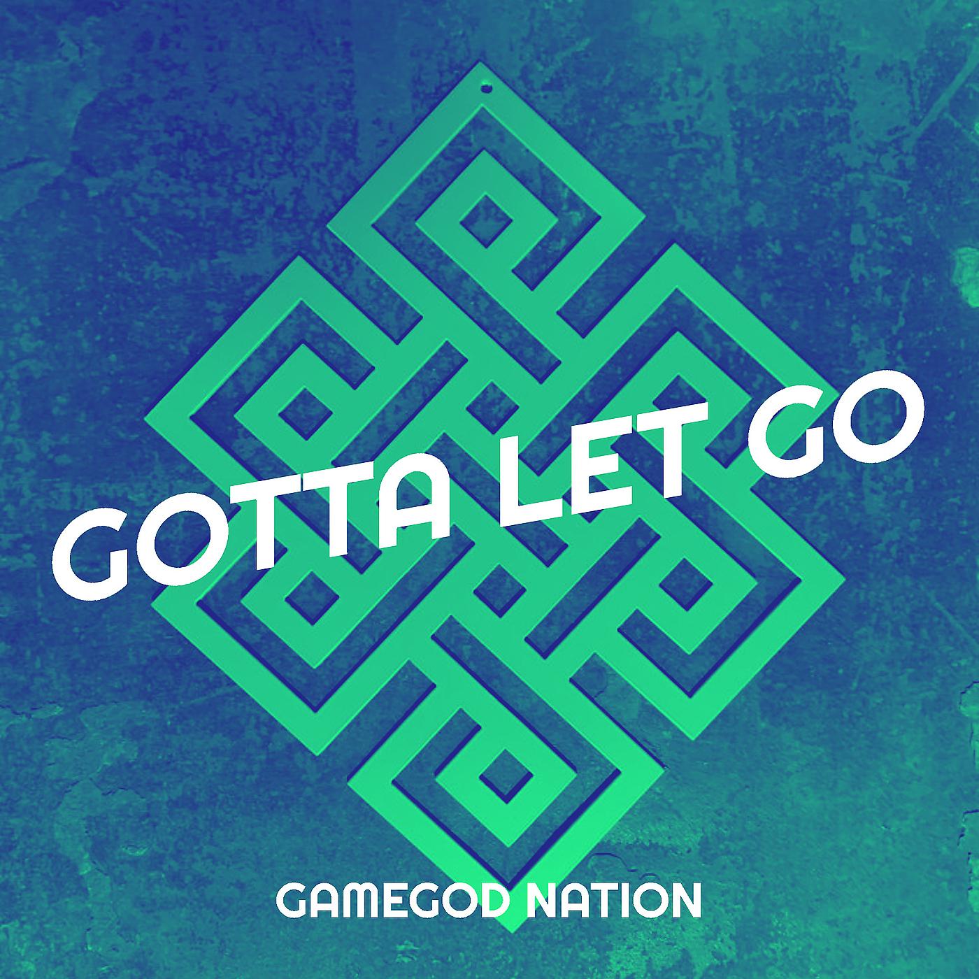 Постер альбома Gotta Let Go
