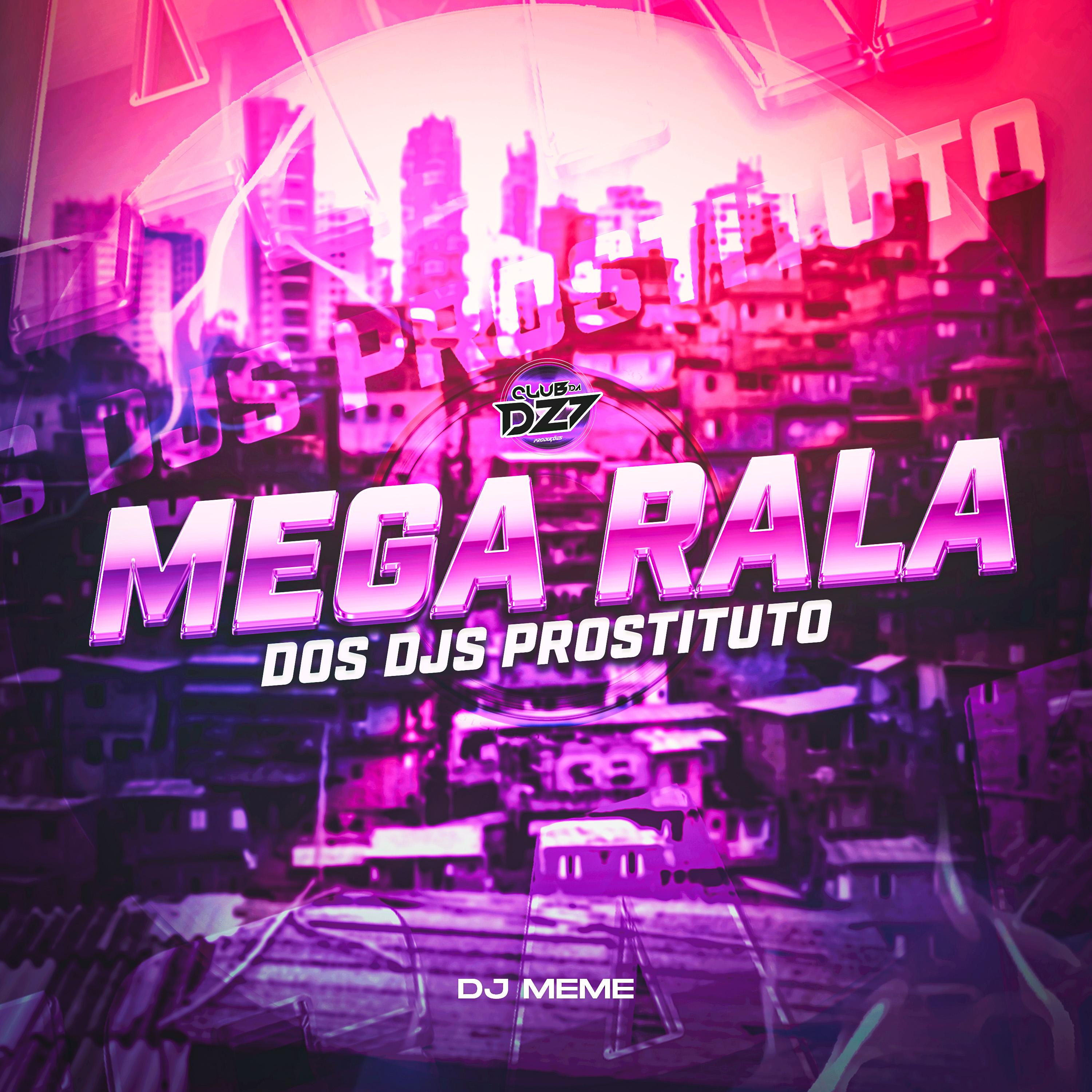Постер альбома MEGA RALA DOS DJS PROSTITUTO
