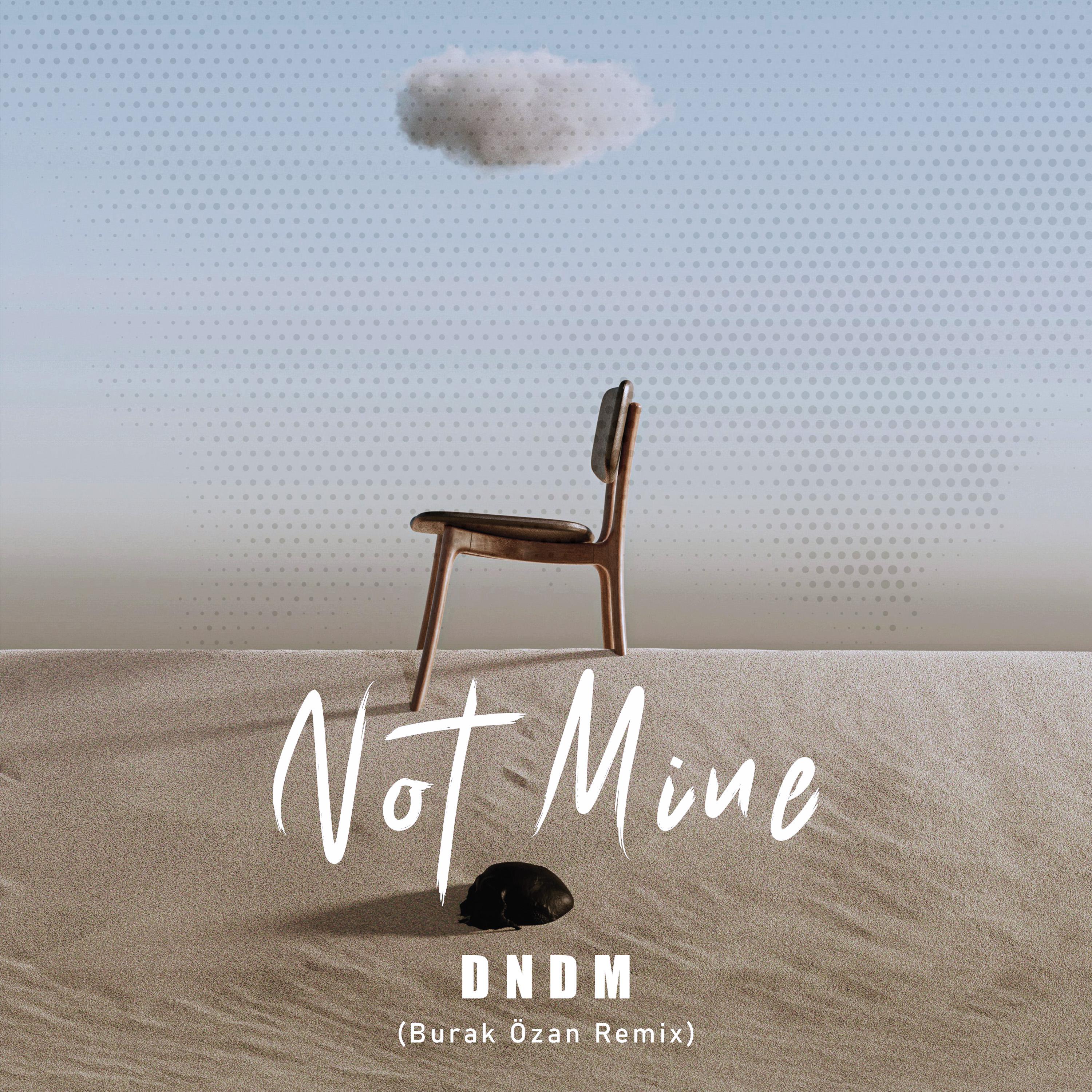 Постер альбома Not Mine (Burak Özan Remix)