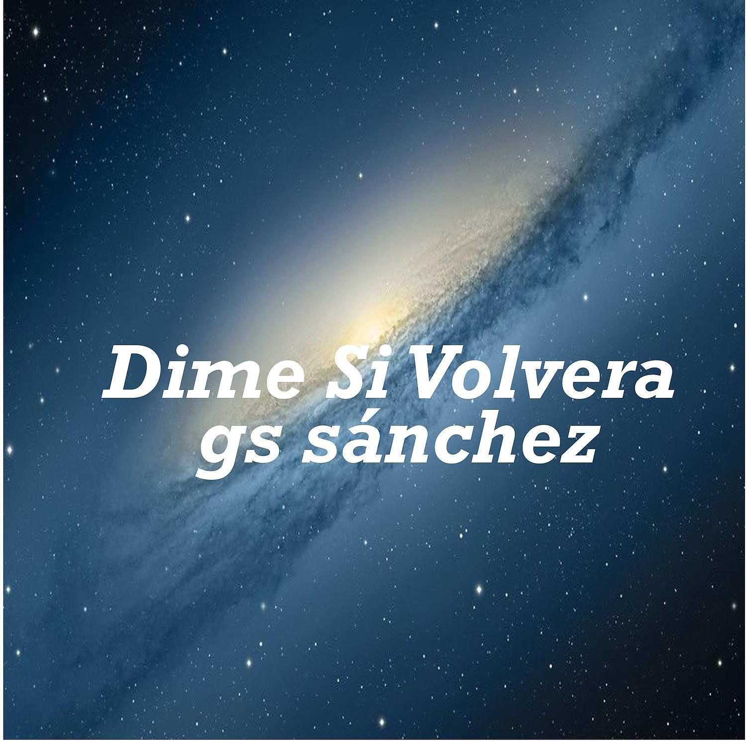 Постер альбома Dime Si Volvera