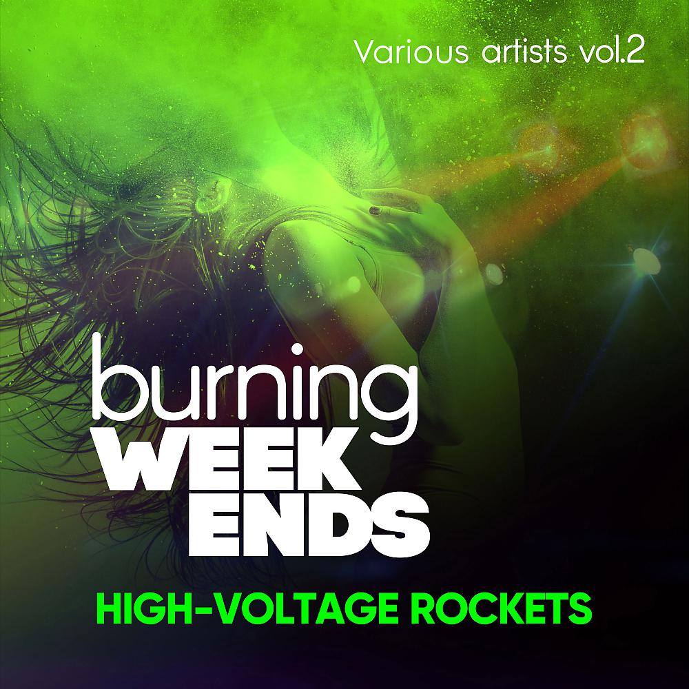 Постер альбома Burning Weekends (High-Voltage Rockets), Vol. 2