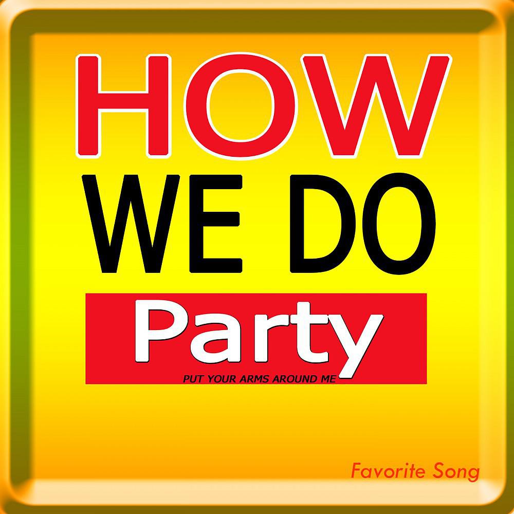 Постер альбома How We Do (Party) [Put Your Arms Around Me]
