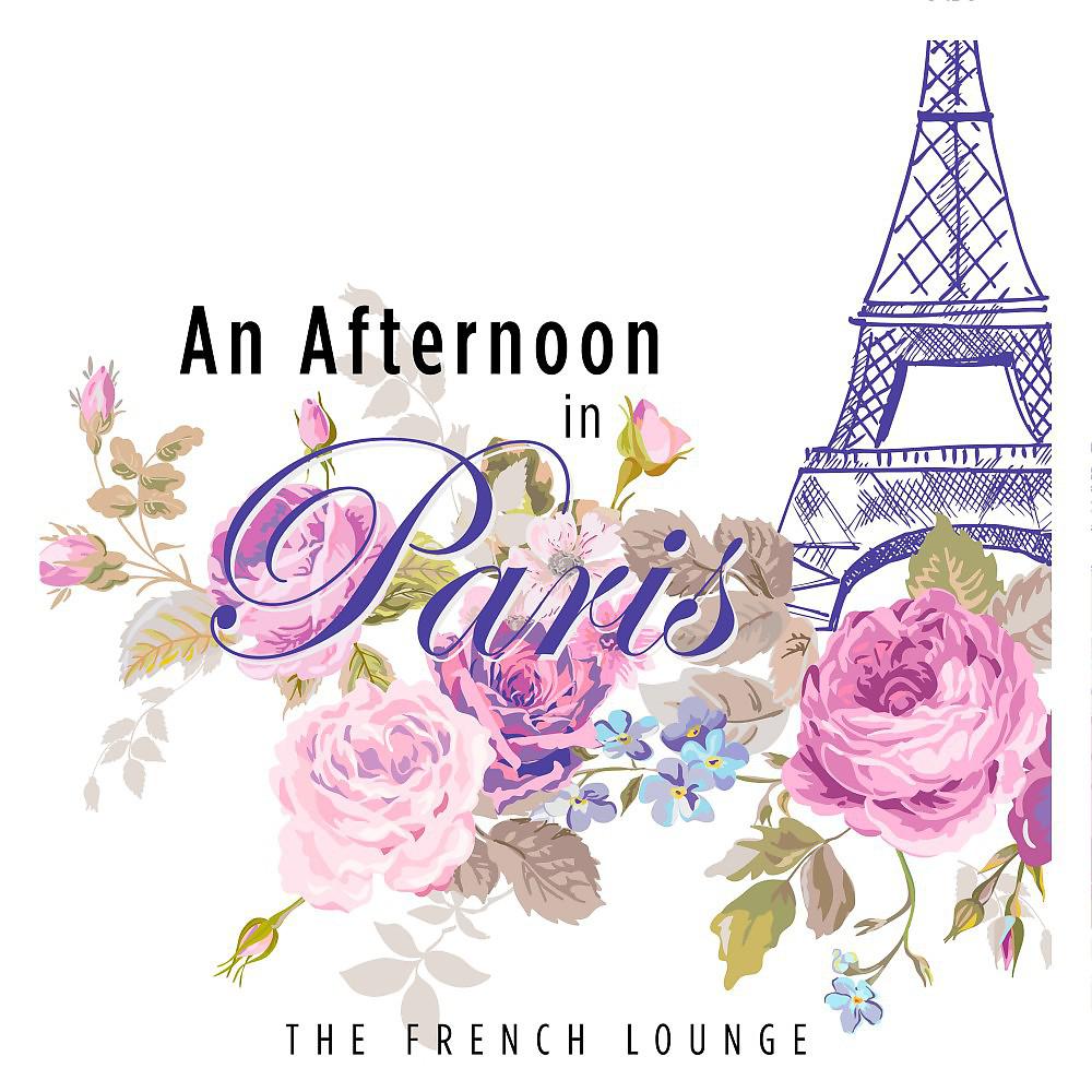 Постер альбома An Afternoon in Paris: The French Lounge