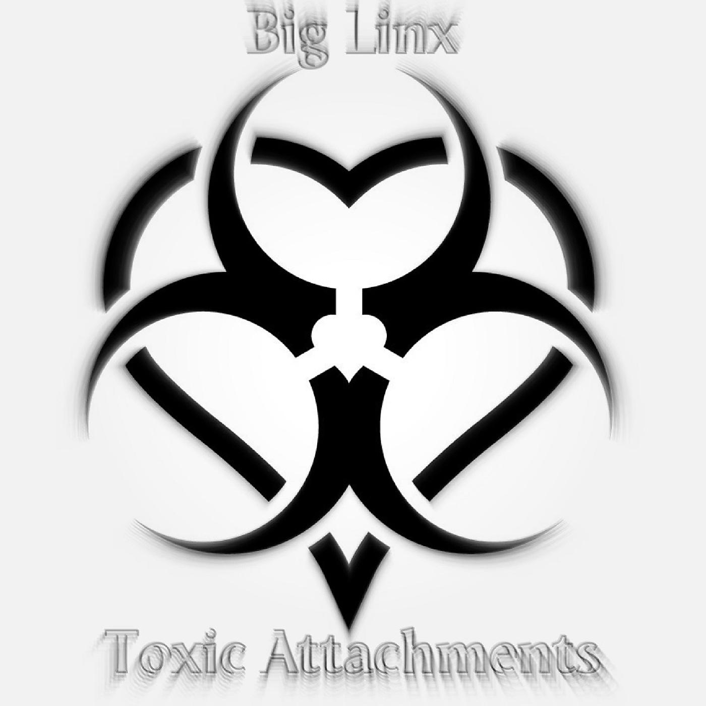 Постер альбома Toxic Attachments