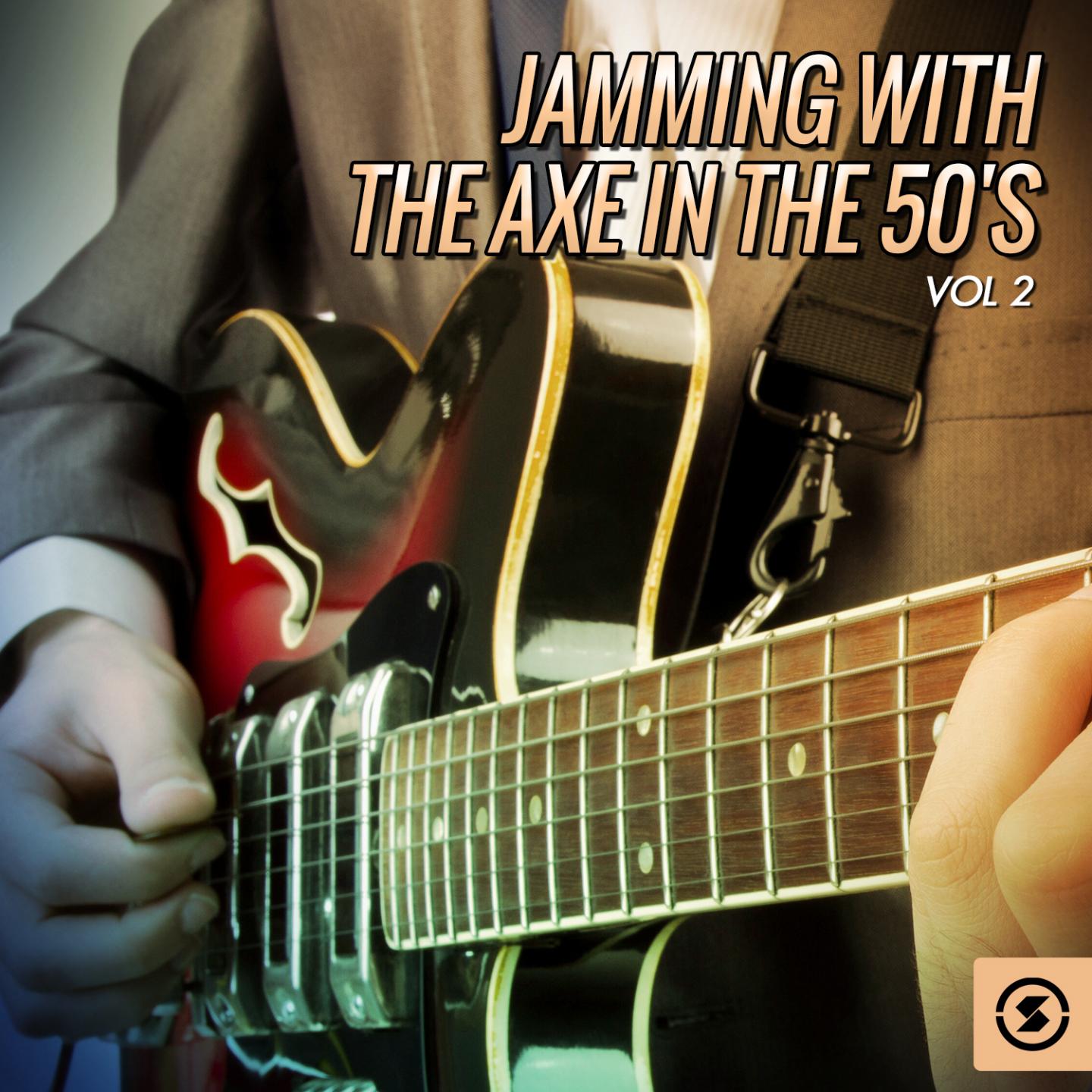 Постер альбома Jamming with the Axe in the 50's, Vol. 2