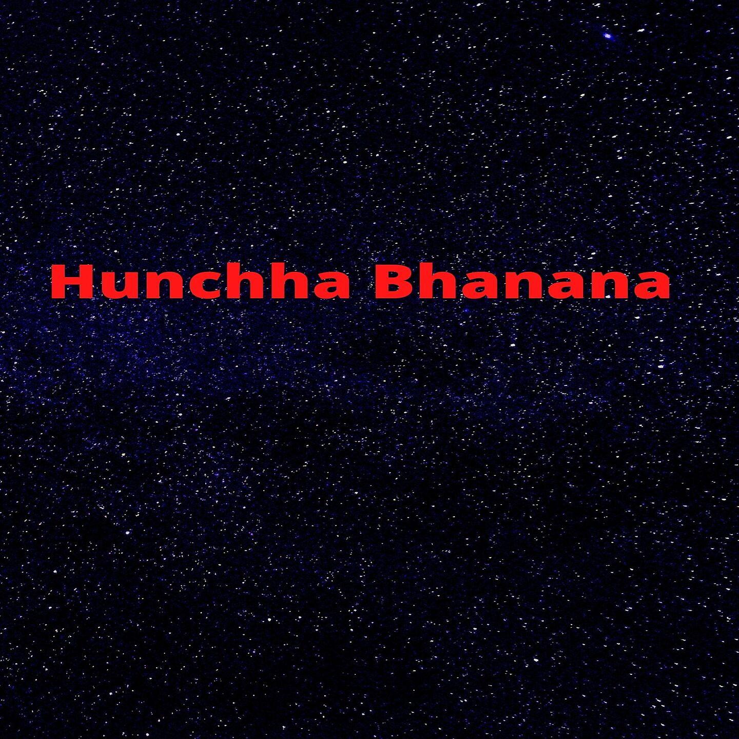 Постер альбома Hunchha Bhanana