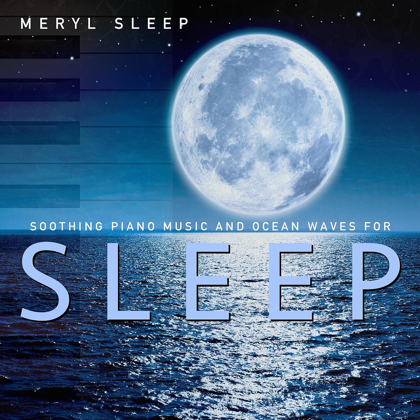 Постер альбома Soothing Piano Music and Ocean Waves for Sleep