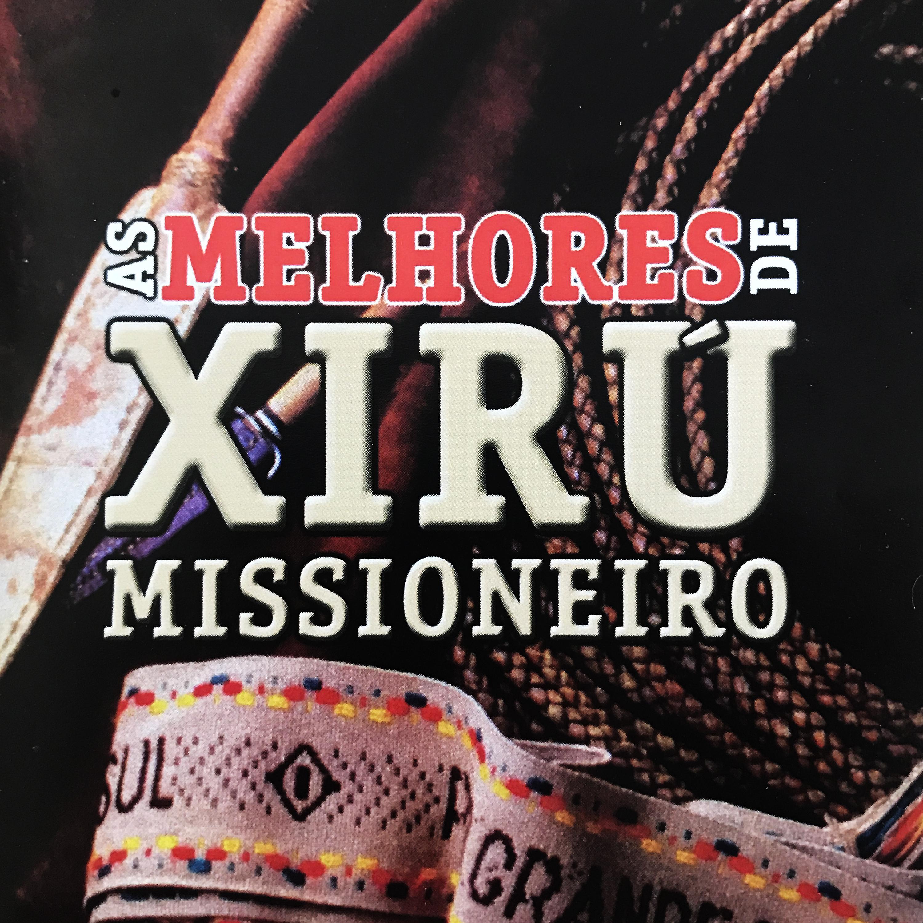 Постер альбома As Melhores de Xirú Missioneiro