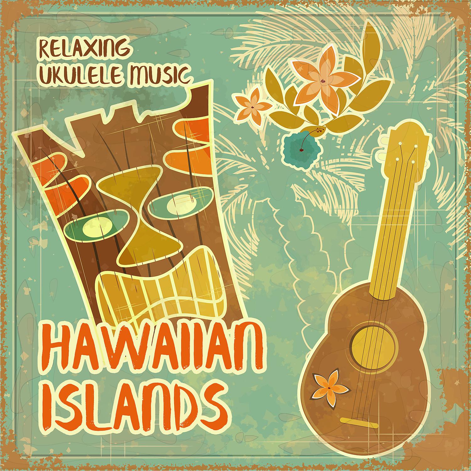 Постер альбома Hawaiian Islands: Relaxing Ukulele Music