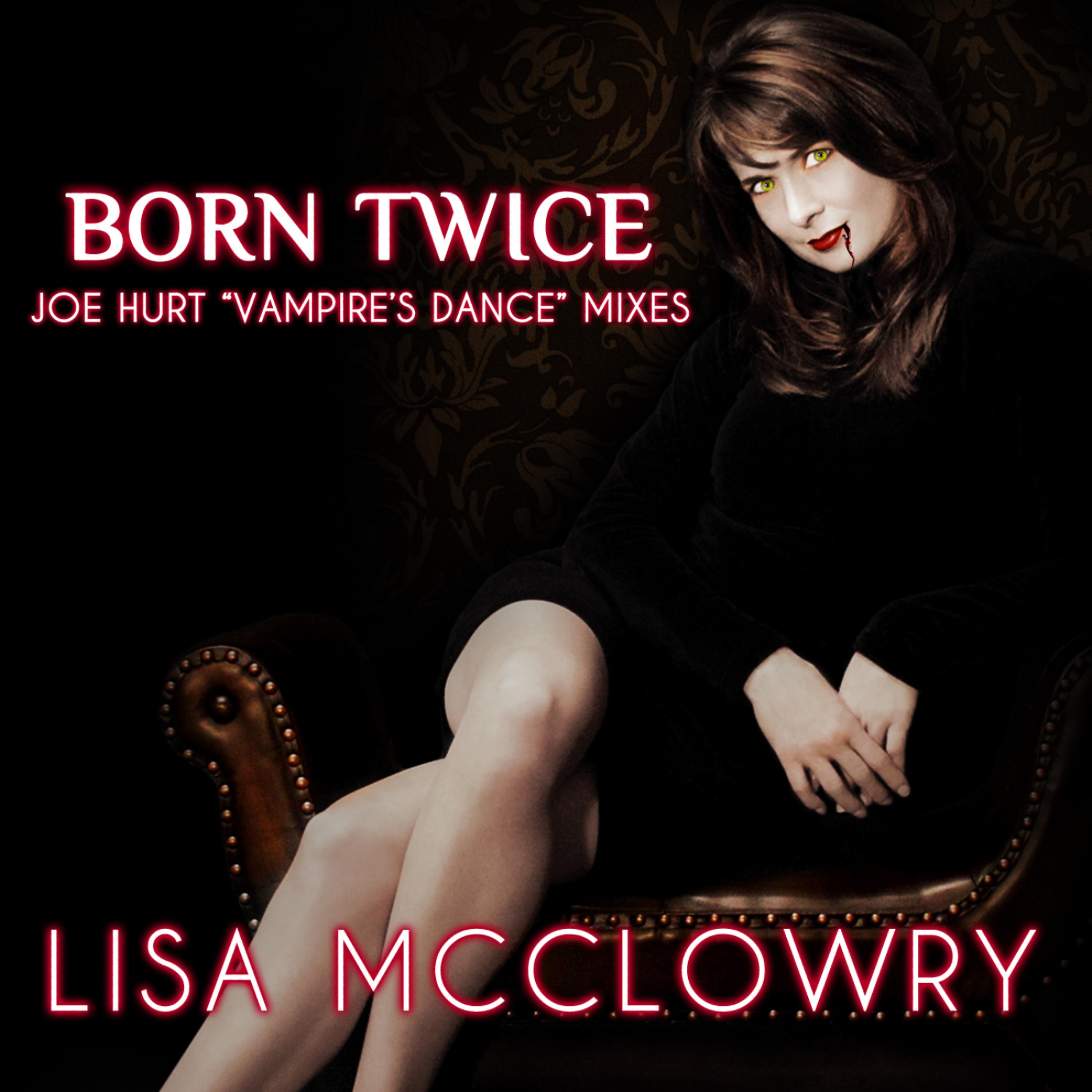 Постер альбома Born Twice (Vampires Dance Mixes) - Single