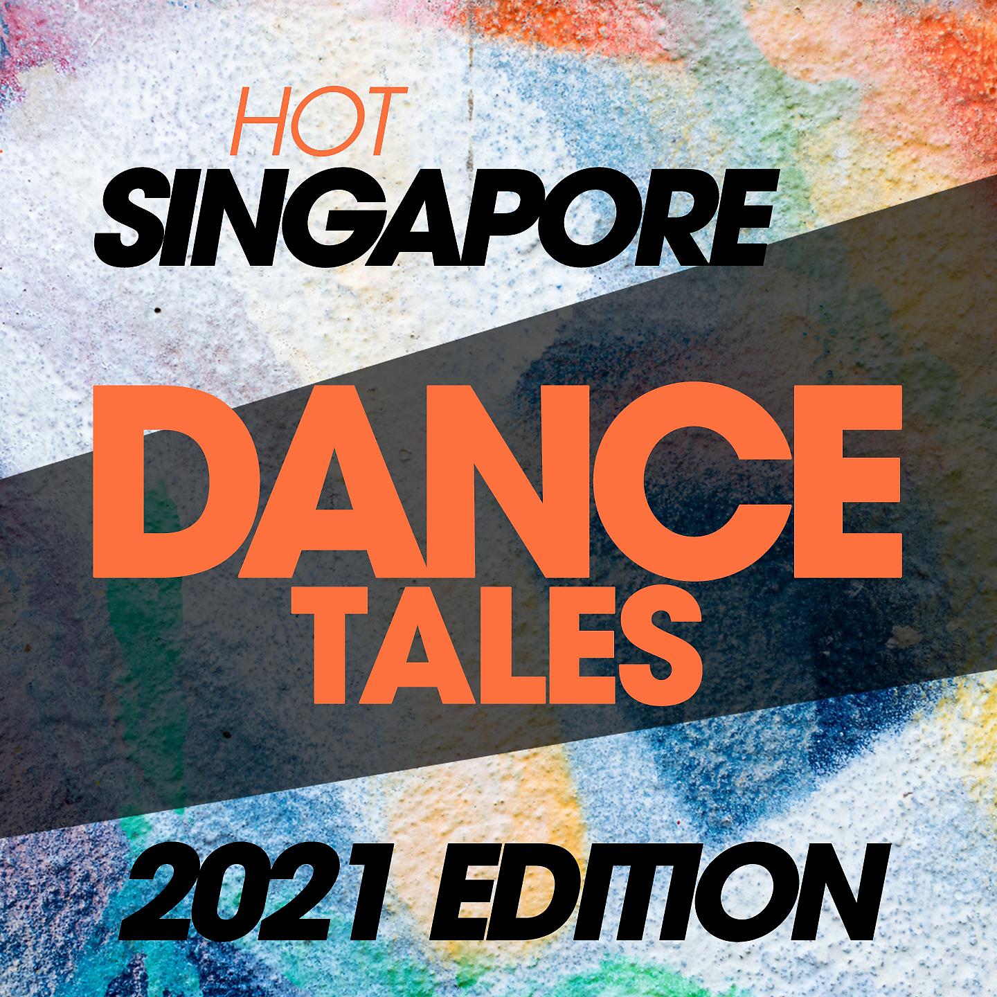 Постер альбома Hot Singapore Dance Tales 2021 Edition