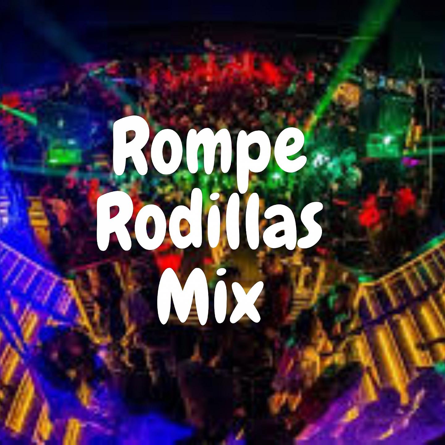 Постер альбома Rompe Rodillas Mix