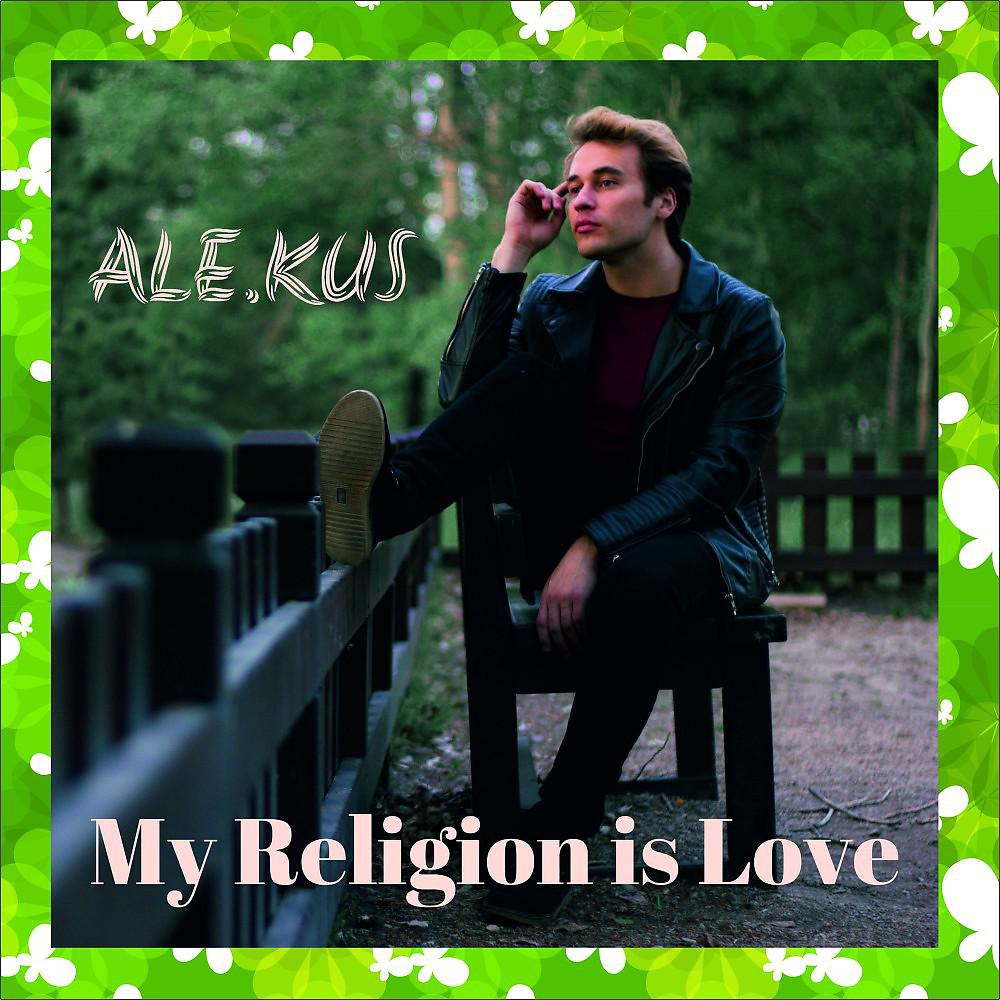 Постер альбома My Religion Is Love