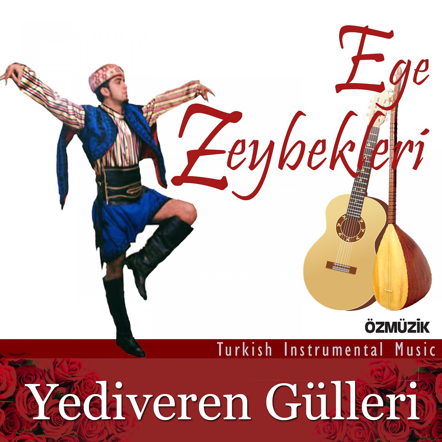 Постер альбома Ege Zeybekleri Yediveren Gülleri
