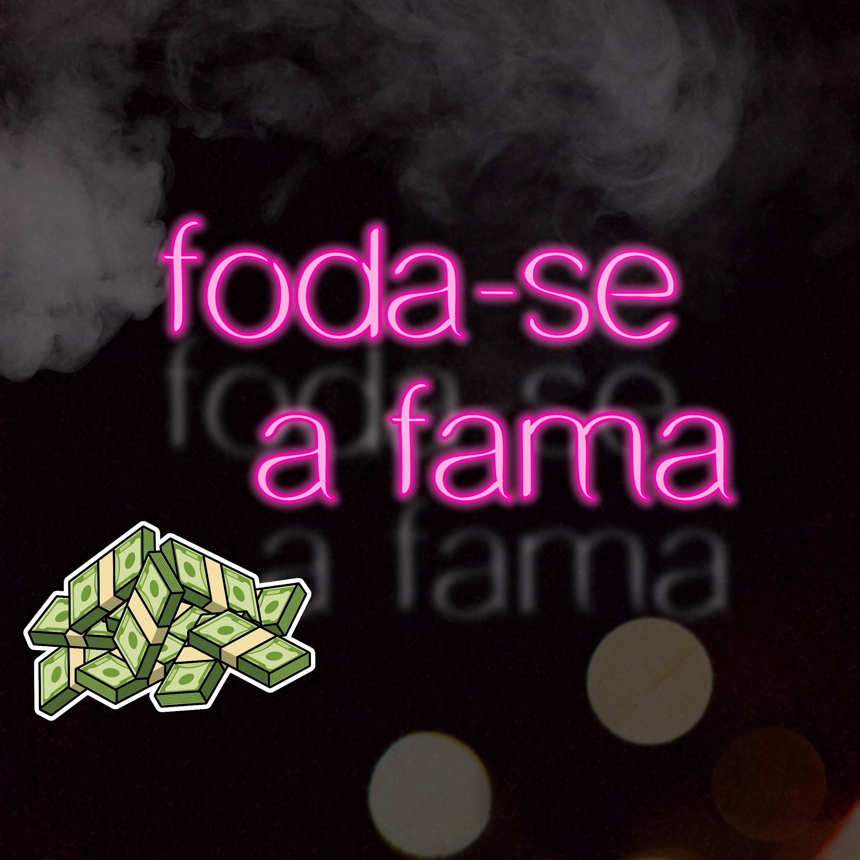 Постер альбома Foda-Se a Fama