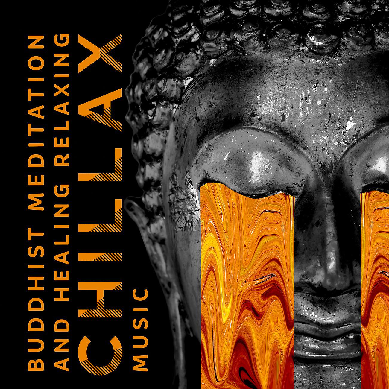 Постер альбома Buddhist Meditation and Healing Relaxing Chillax Music