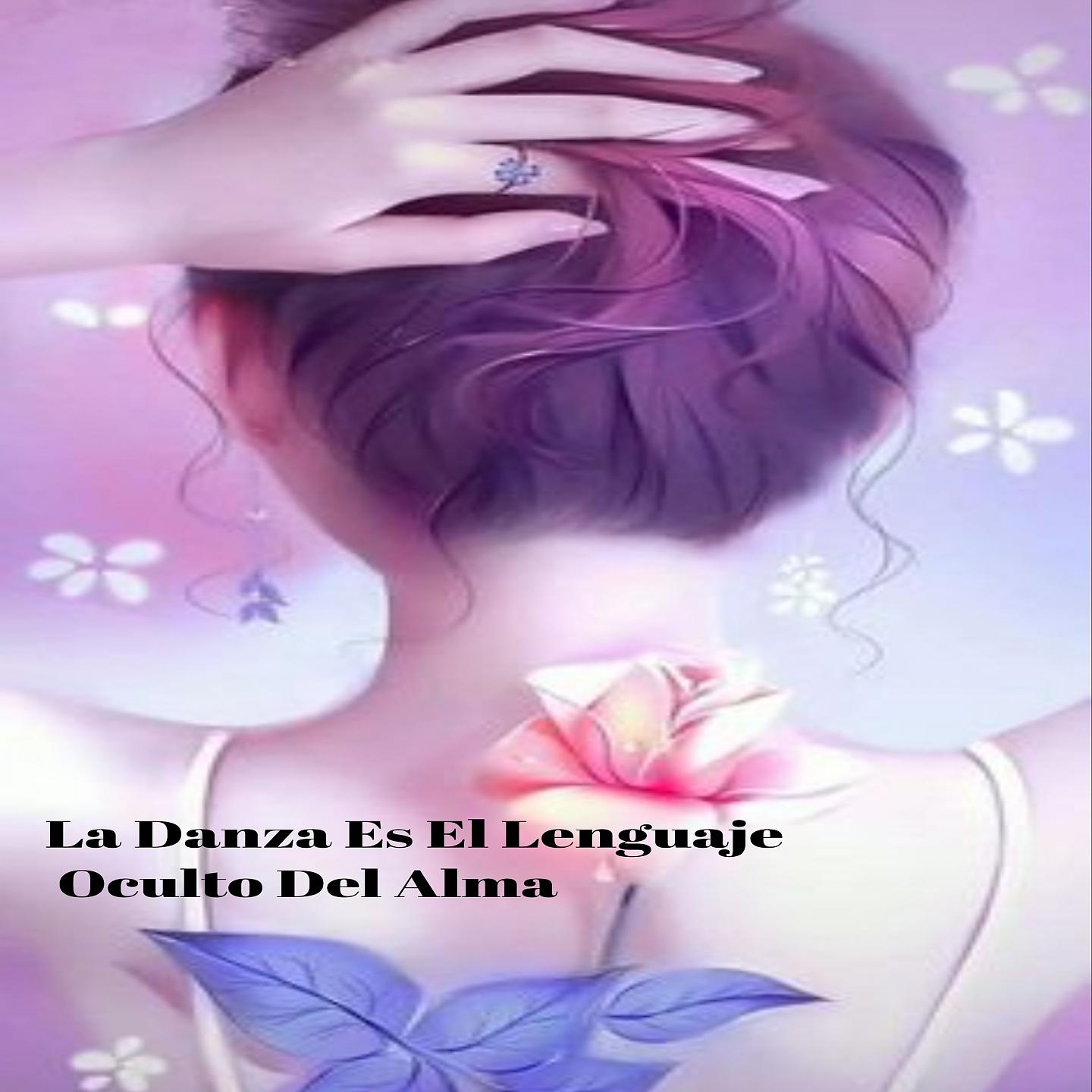 Постер альбома La Danza Es El Lenguaje Oculto Del Alma