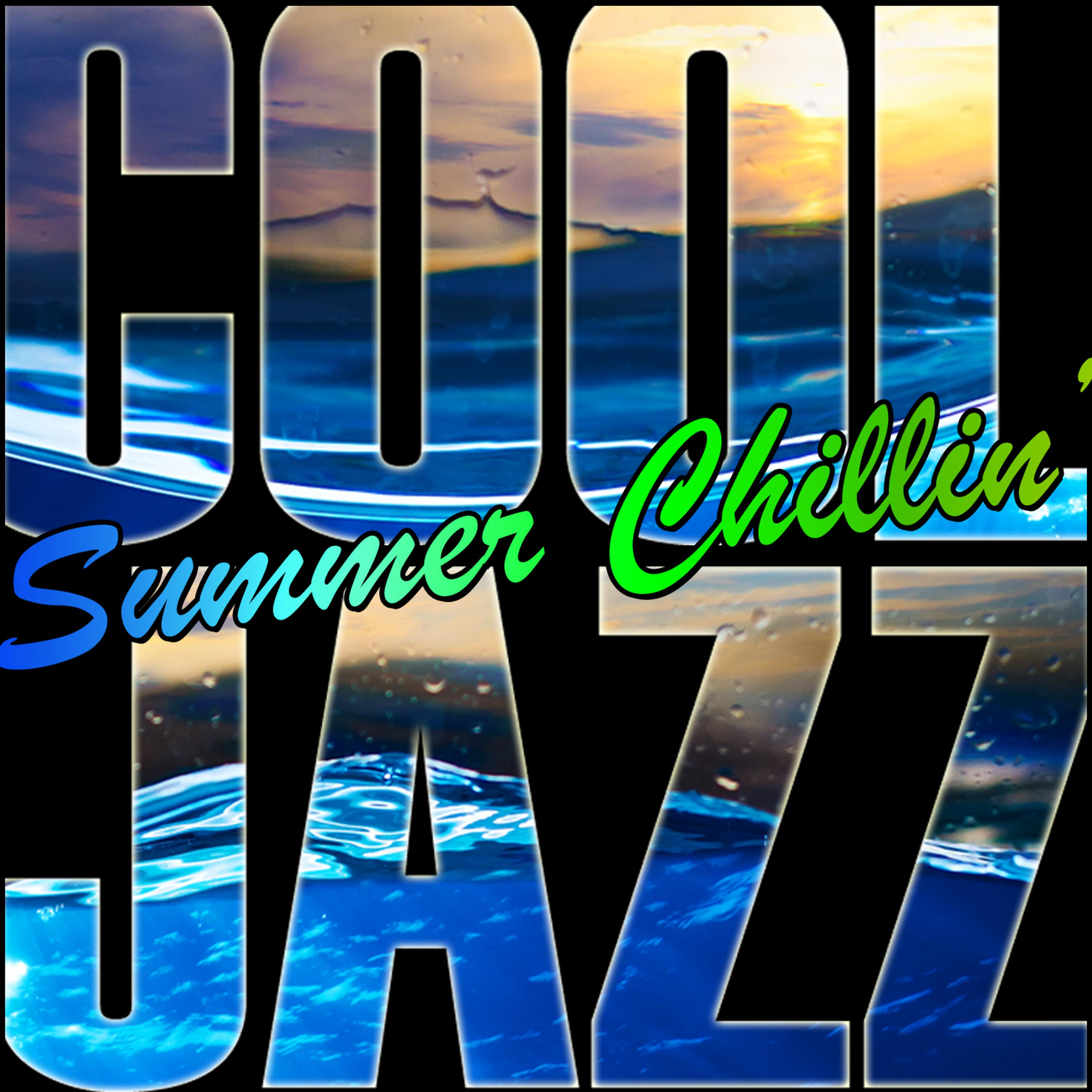 Постер альбома Cool Jazz: Summer Chillin' (Remastered)