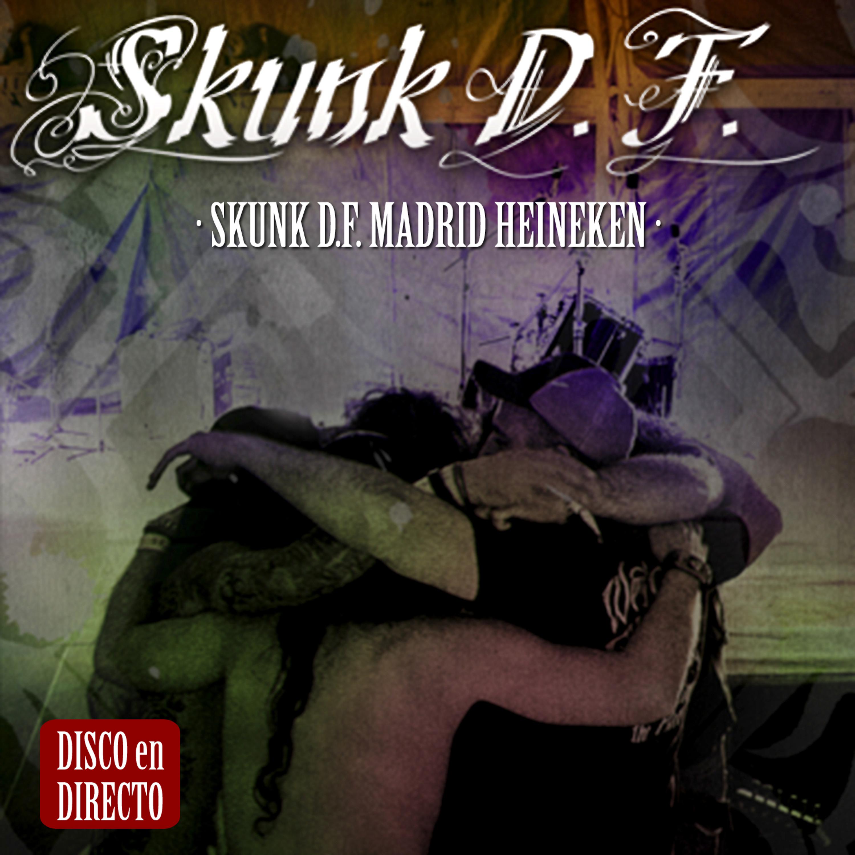 Постер альбома Skunk D.F. Madrid Heineken (Live)