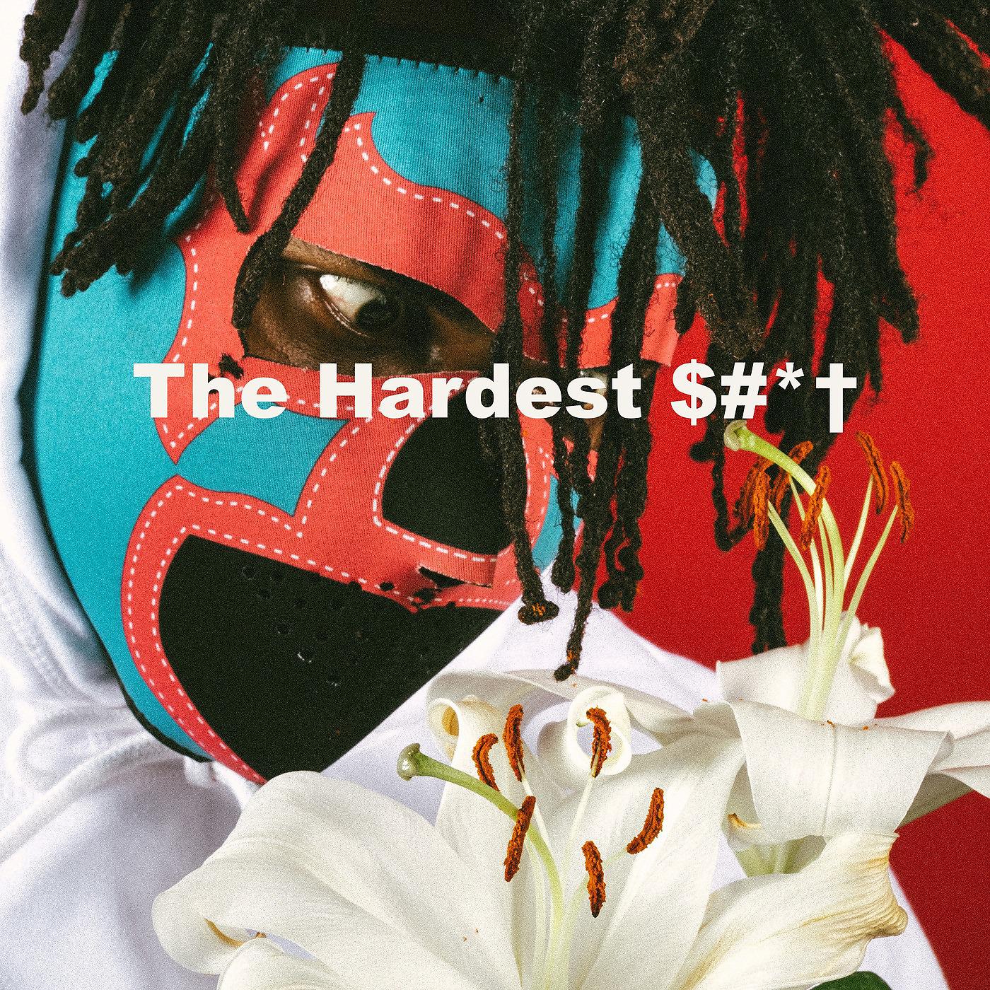 Постер альбома The Hardest Shit
