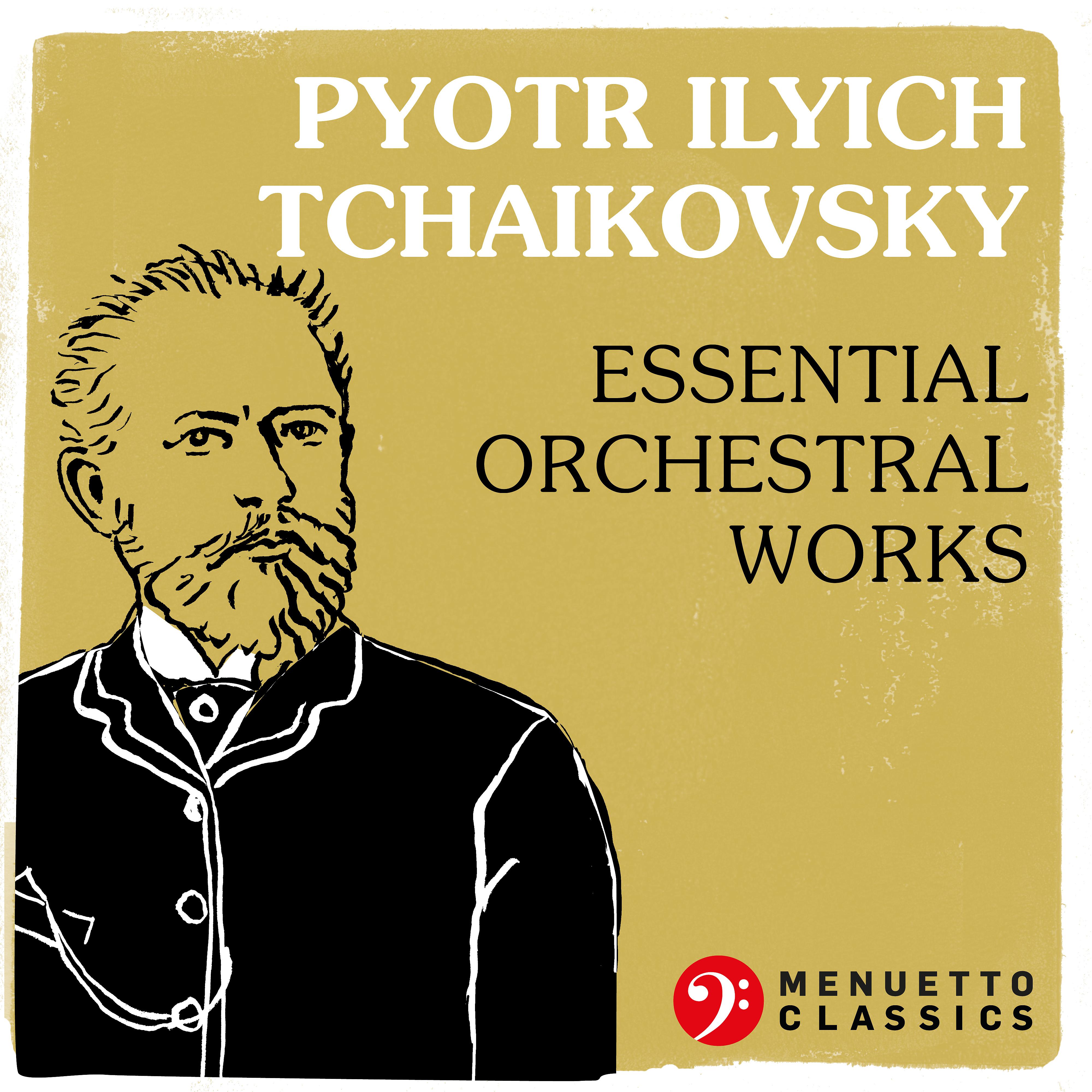 Постер альбома Pyotr Ilyich Tchaikovsky: Essential Orchestral Works