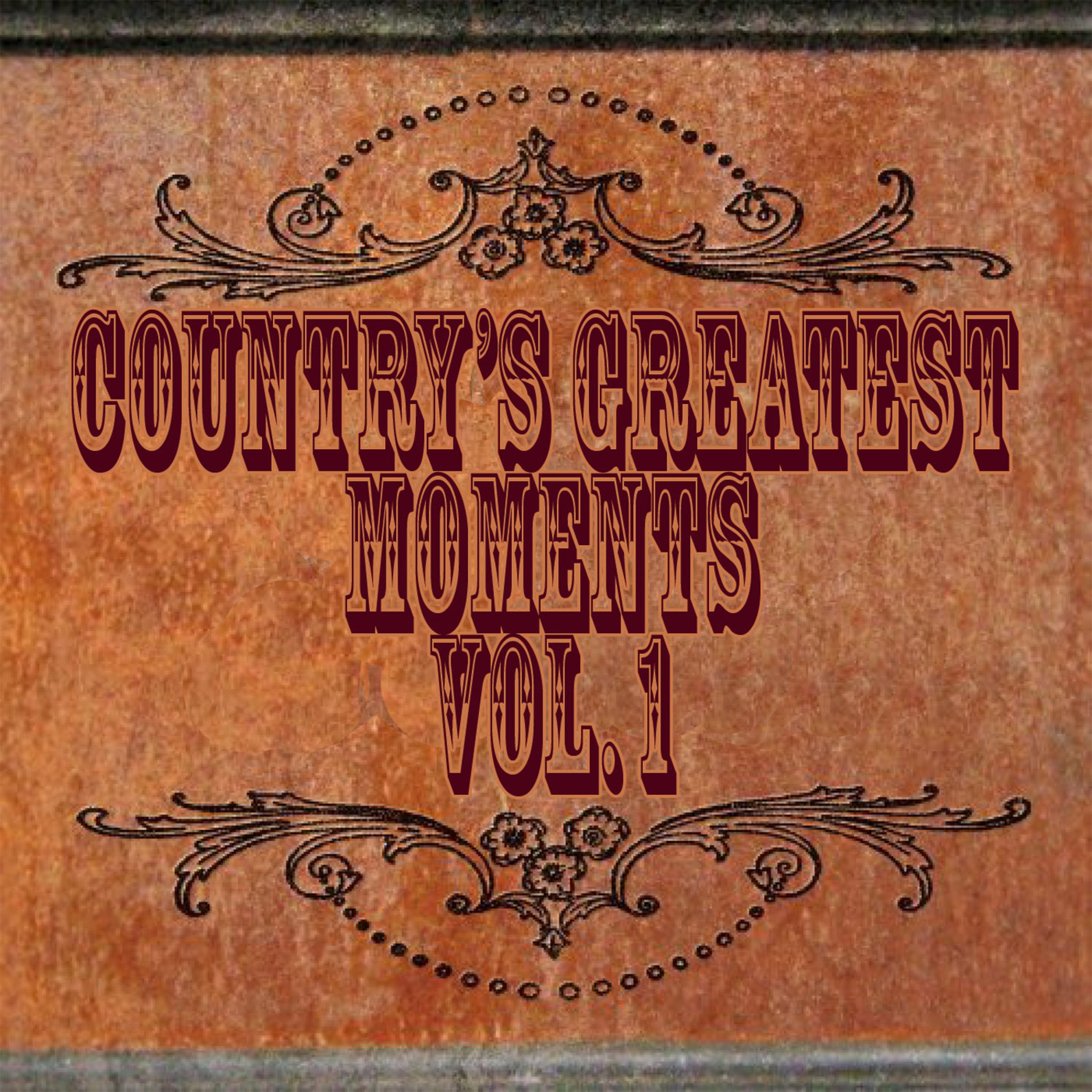 Постер альбома Country's Greatest Moments Vol. 1