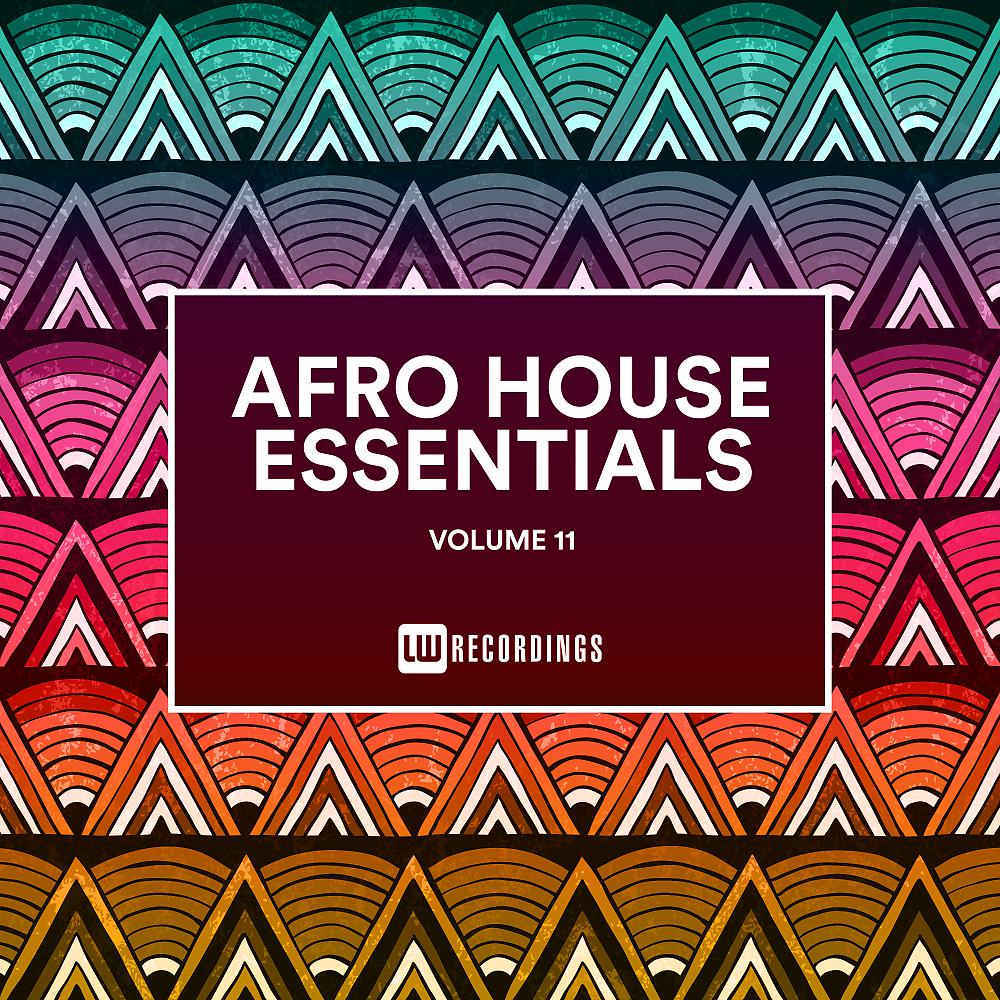 Постер альбома Afro House Essentials, Vol. 11