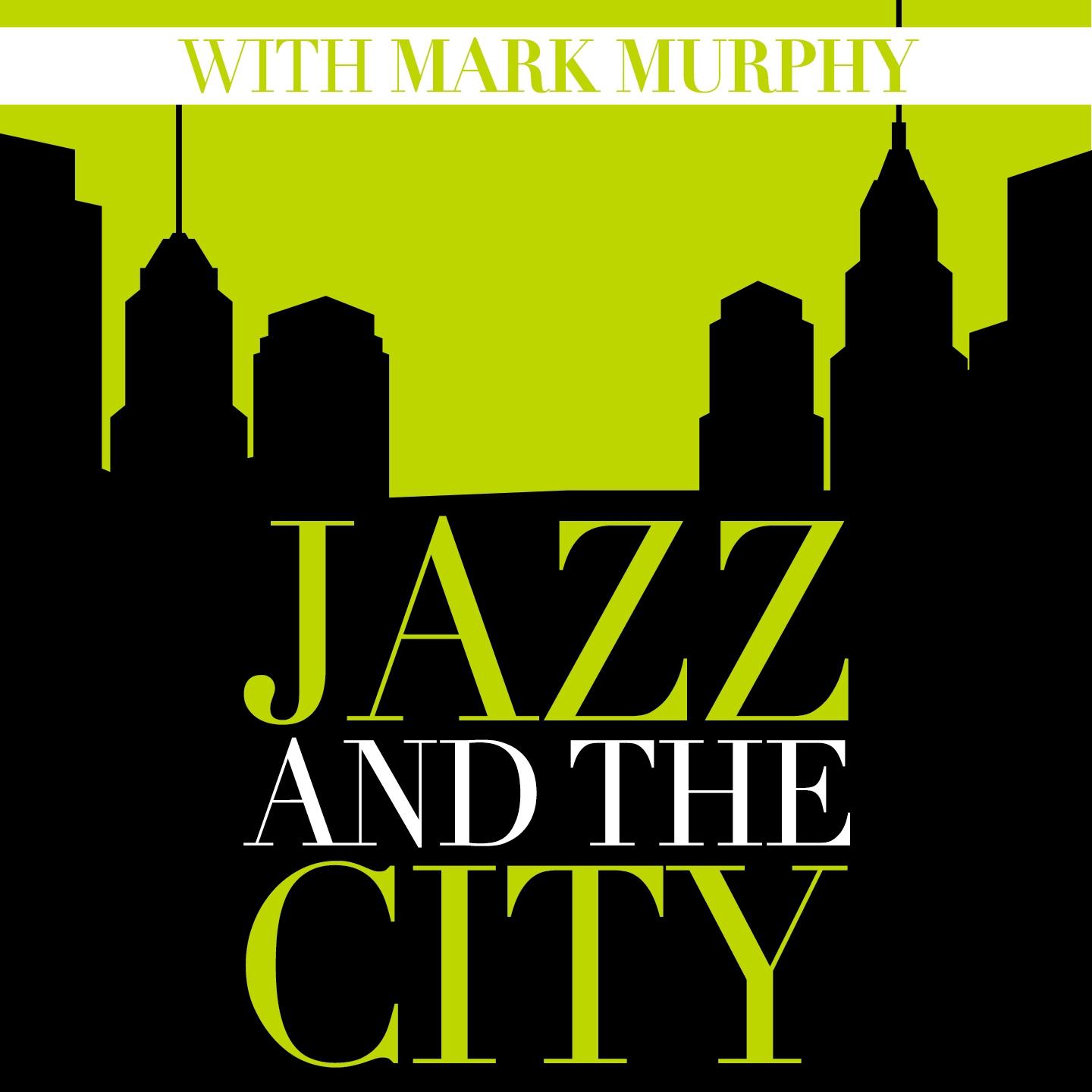 Постер альбома Jazz and the City with Mark Murphy