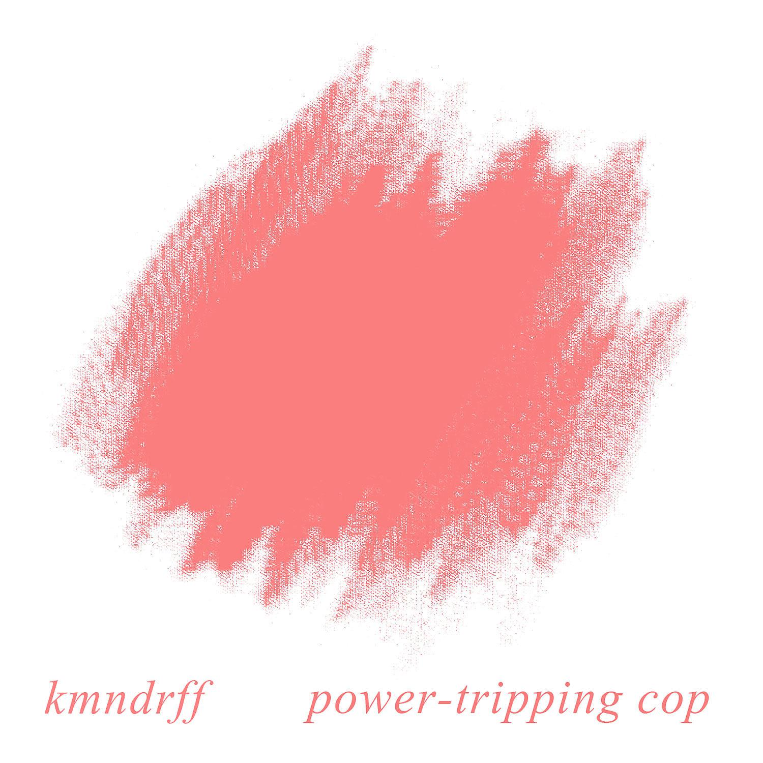 Постер альбома Power-Tripping Cop
