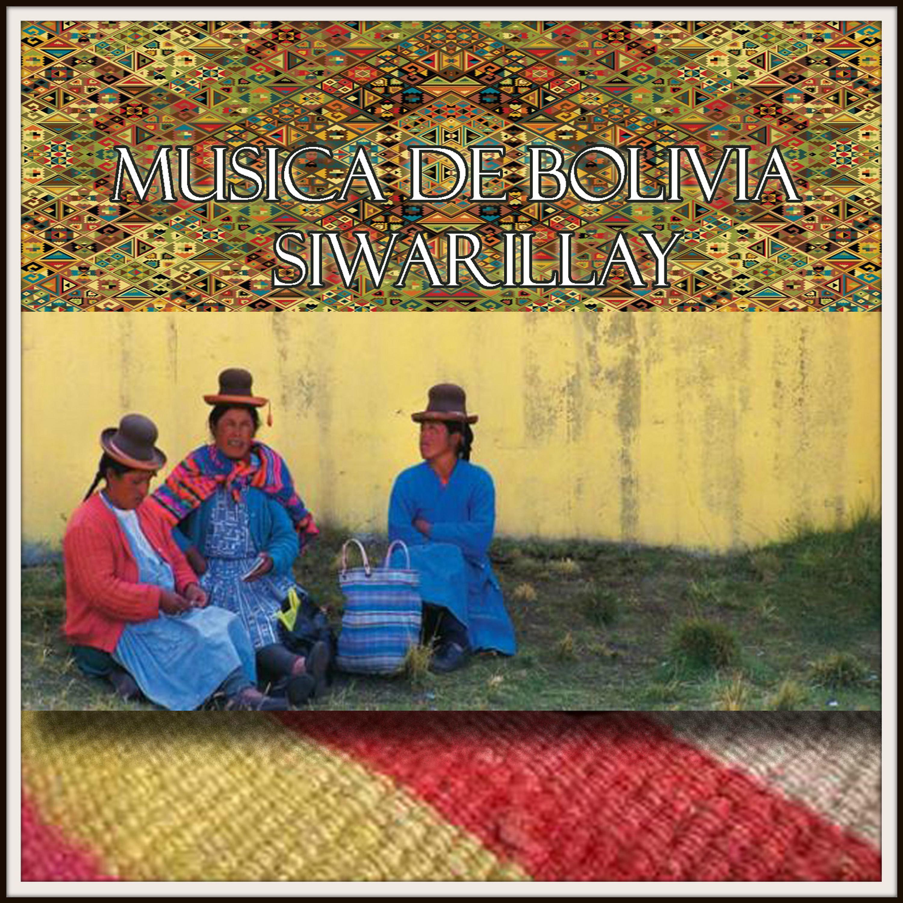 Постер альбома Musica de Bolivia - Siwarillay