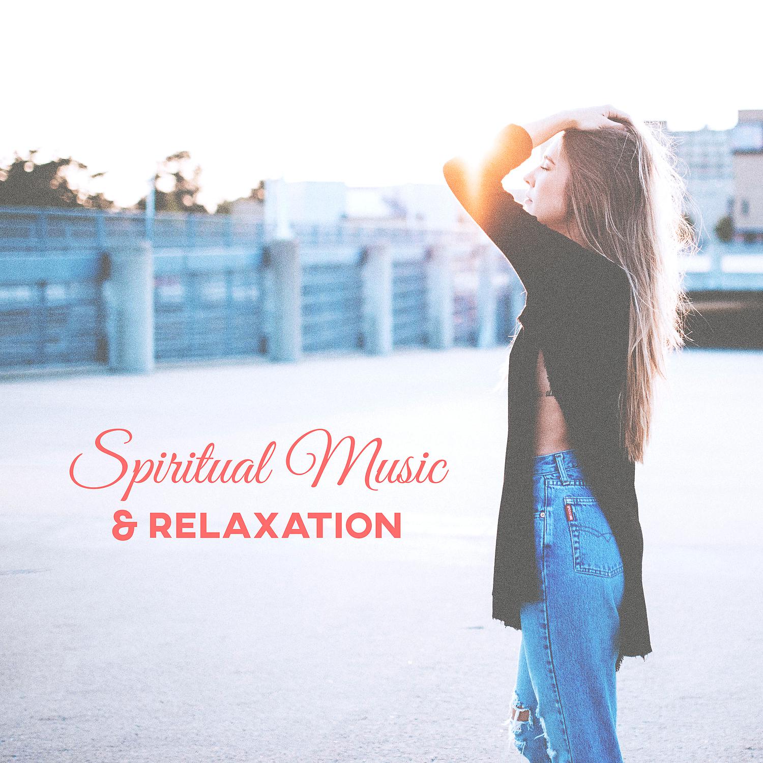 Постер альбома Spiritual Music & Relaxation – Sounds for Inner Silent, Meditation, Sleep, Yoga, Spa, Free Time, Total Relax