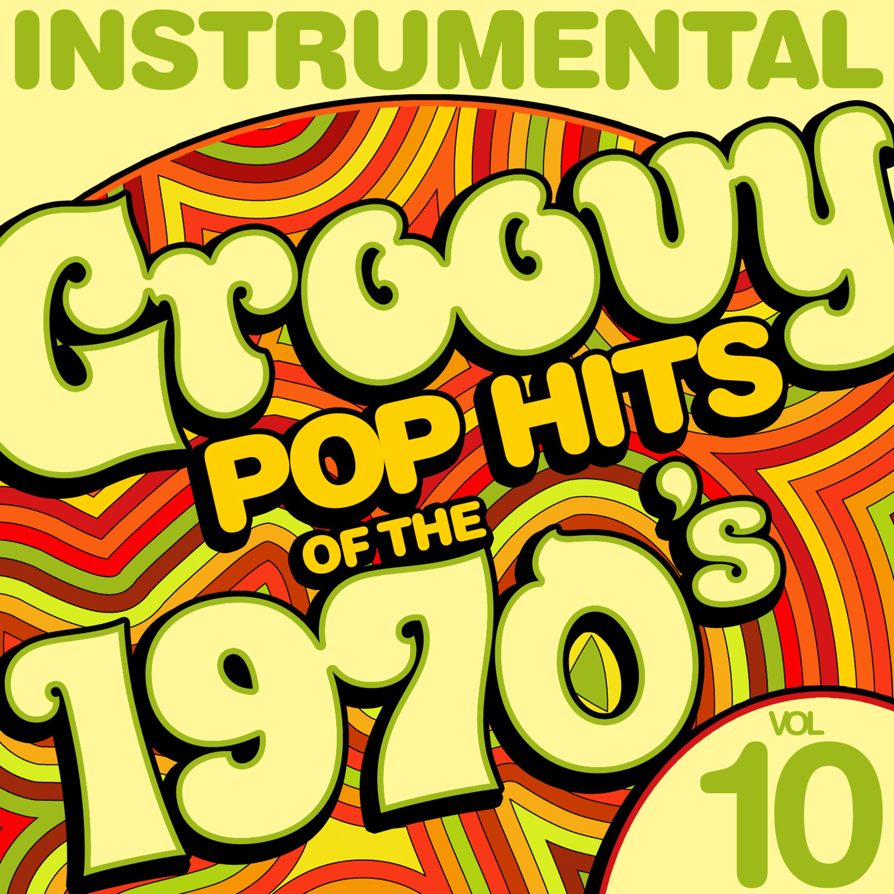 Постер альбома Instrumental Groovy Pop Hits of the 1970's, Vol. 10
