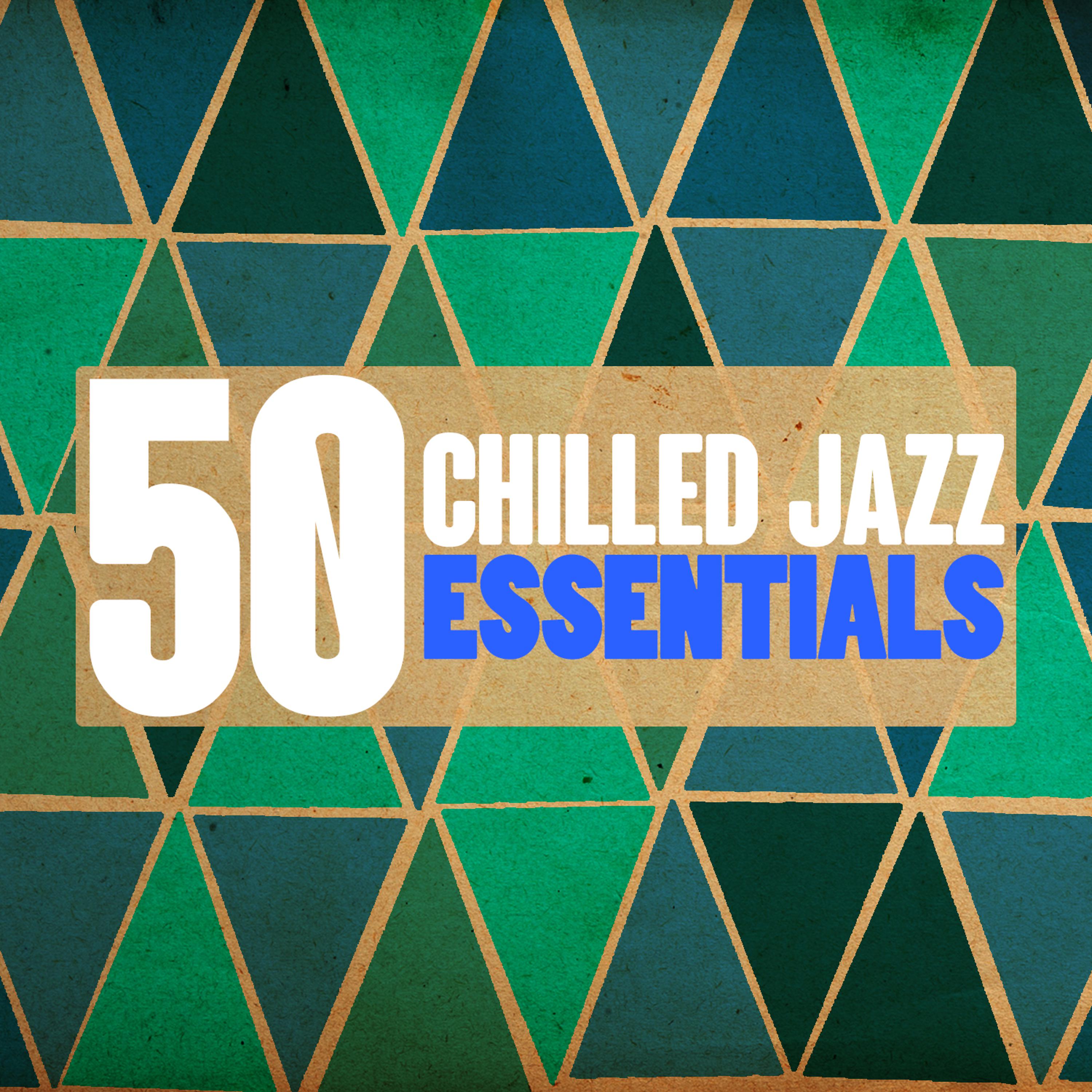 Постер альбома 50 Chilled Jazz Essentials