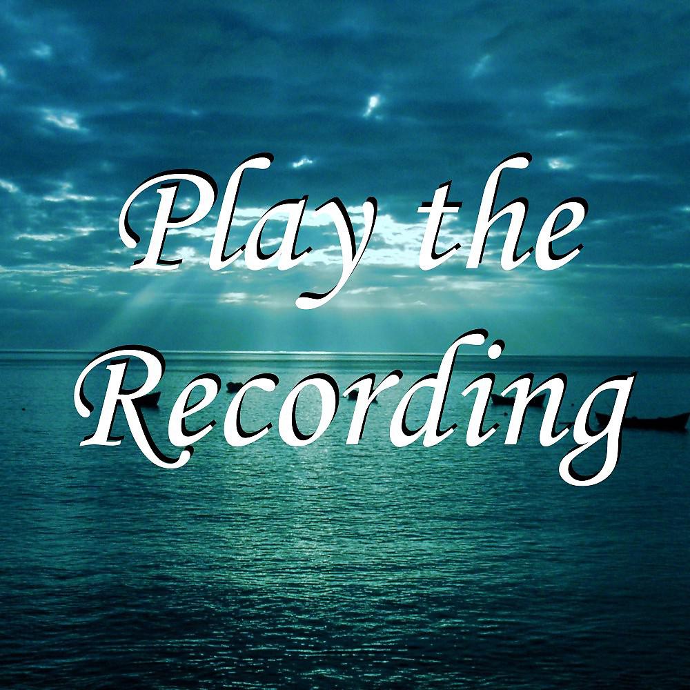 Постер альбома Play the Recording