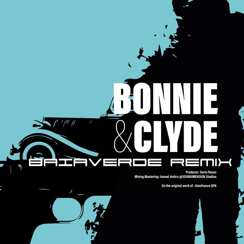 Постер альбома Bonnie & Clyde (Baiaverde Remix)