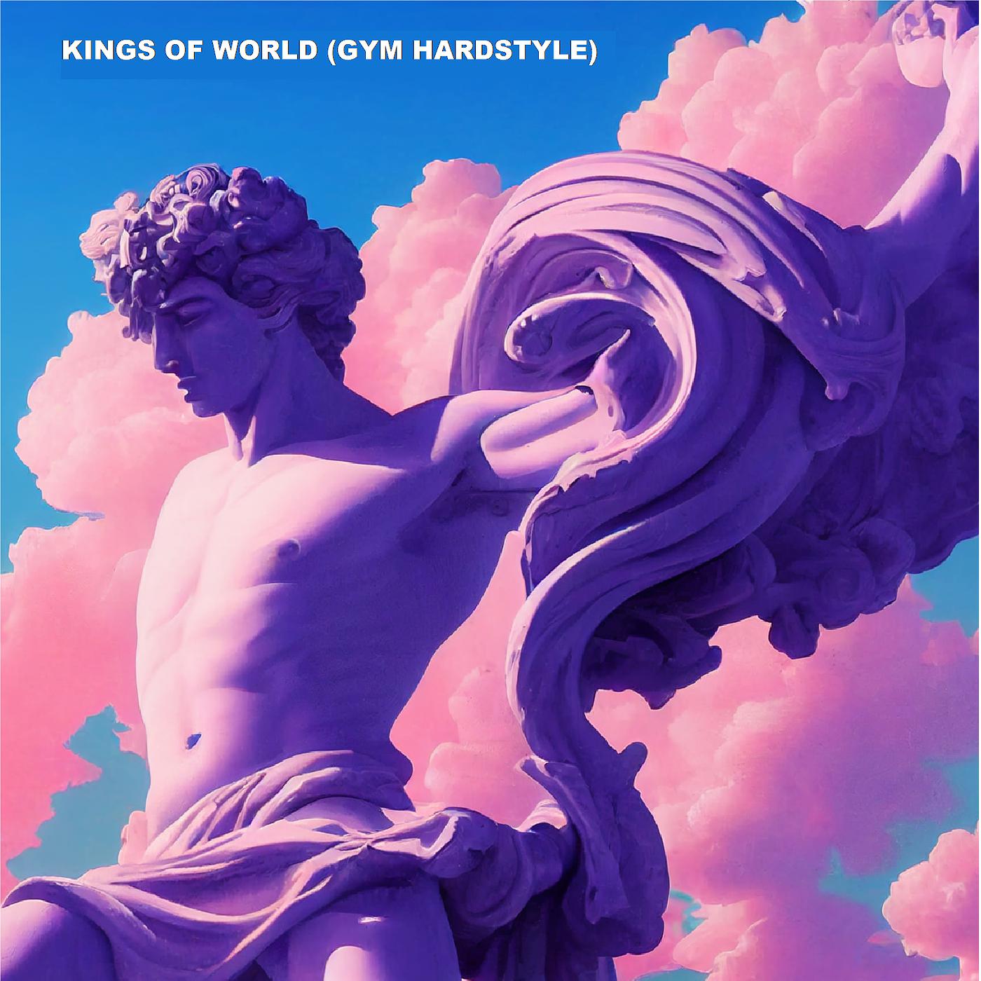Постер альбома Kings of World (Gym Hardstyle)