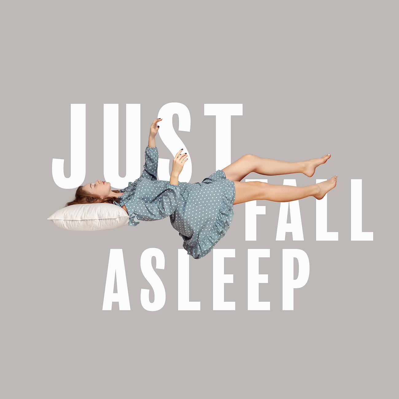 Постер альбома Just Fall Asleep - Soothing Sounds for Deep Sleep and Relaxation