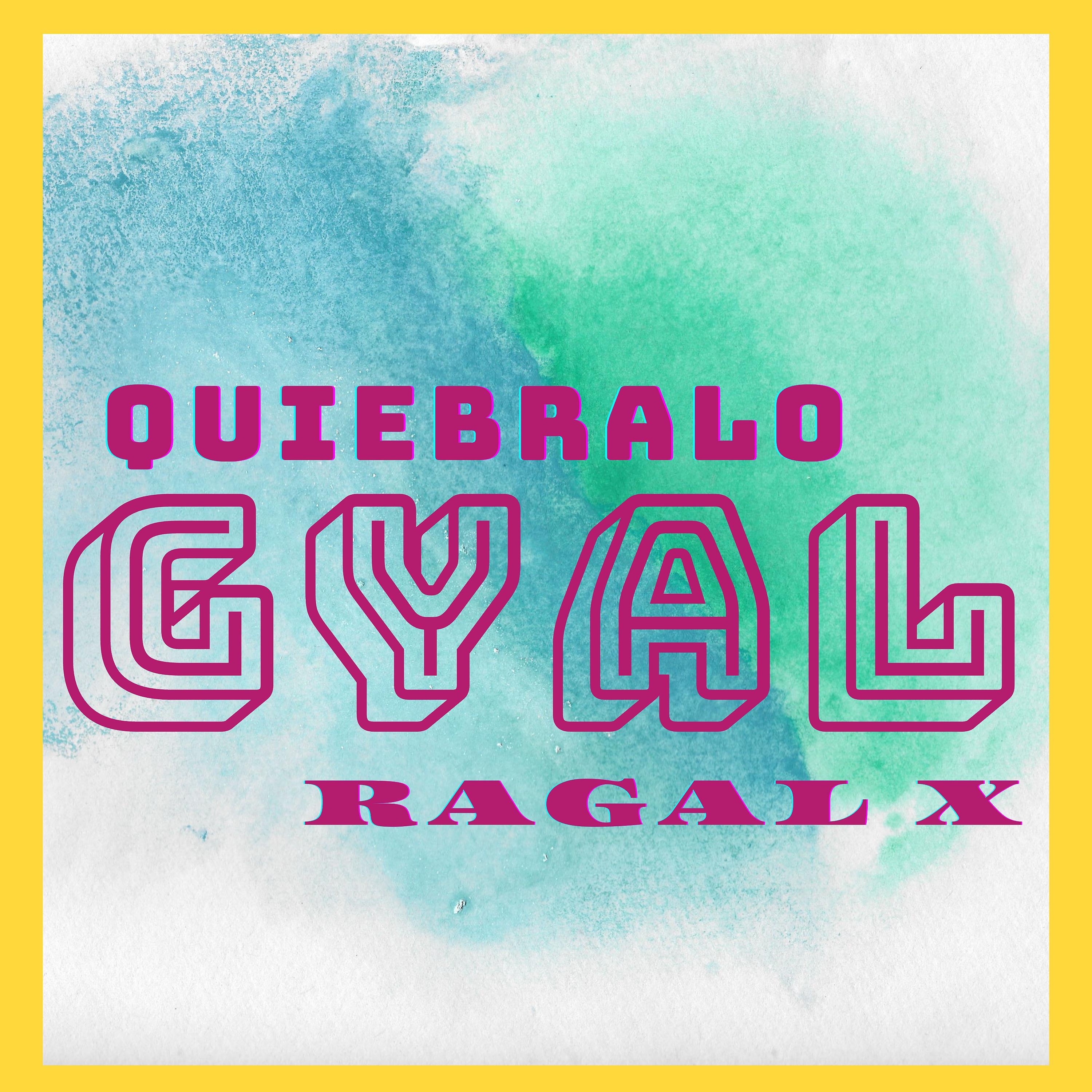 Постер альбома Quiebralo Gyal