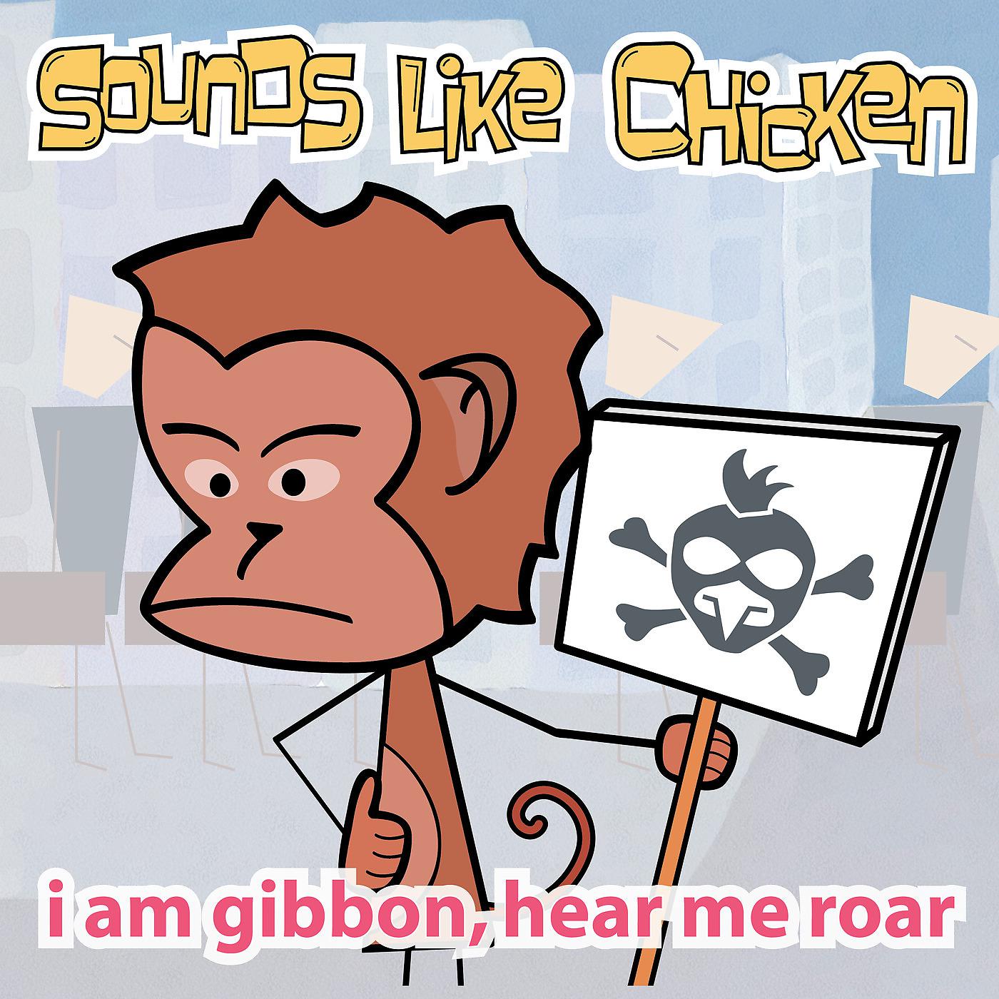 Постер альбома I Am Gibbon, Hear Me Roar