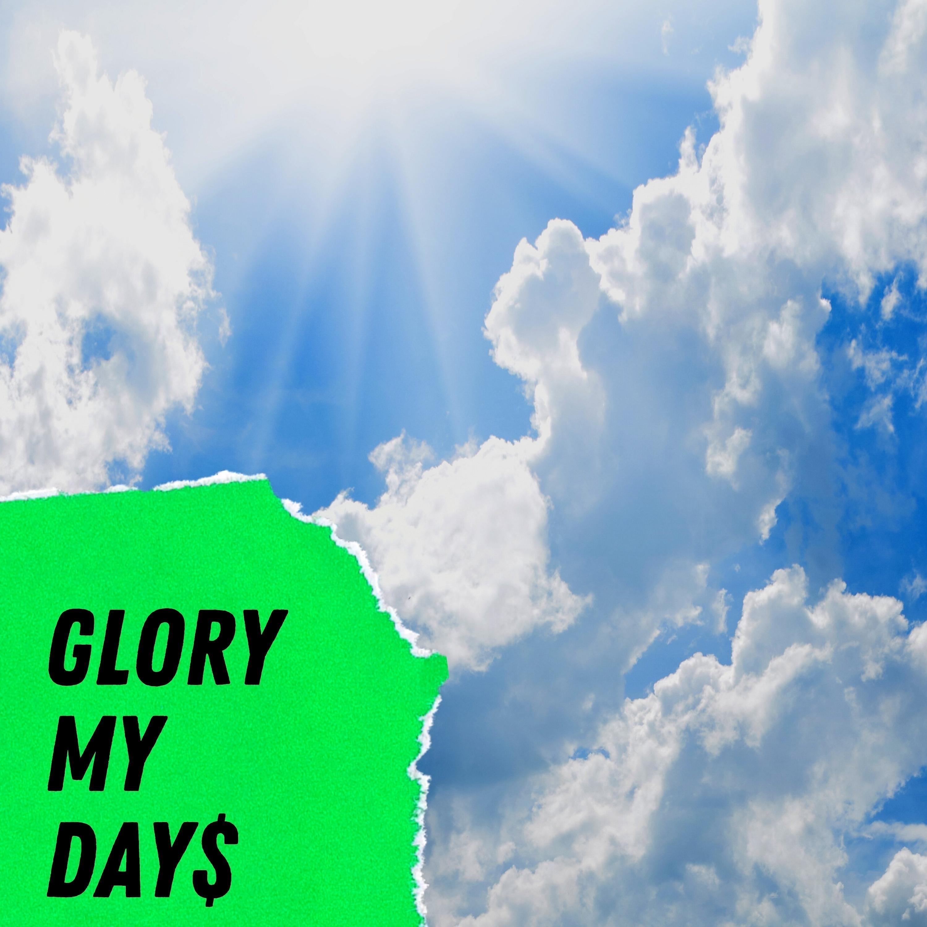 Постер альбома Glory My Day$