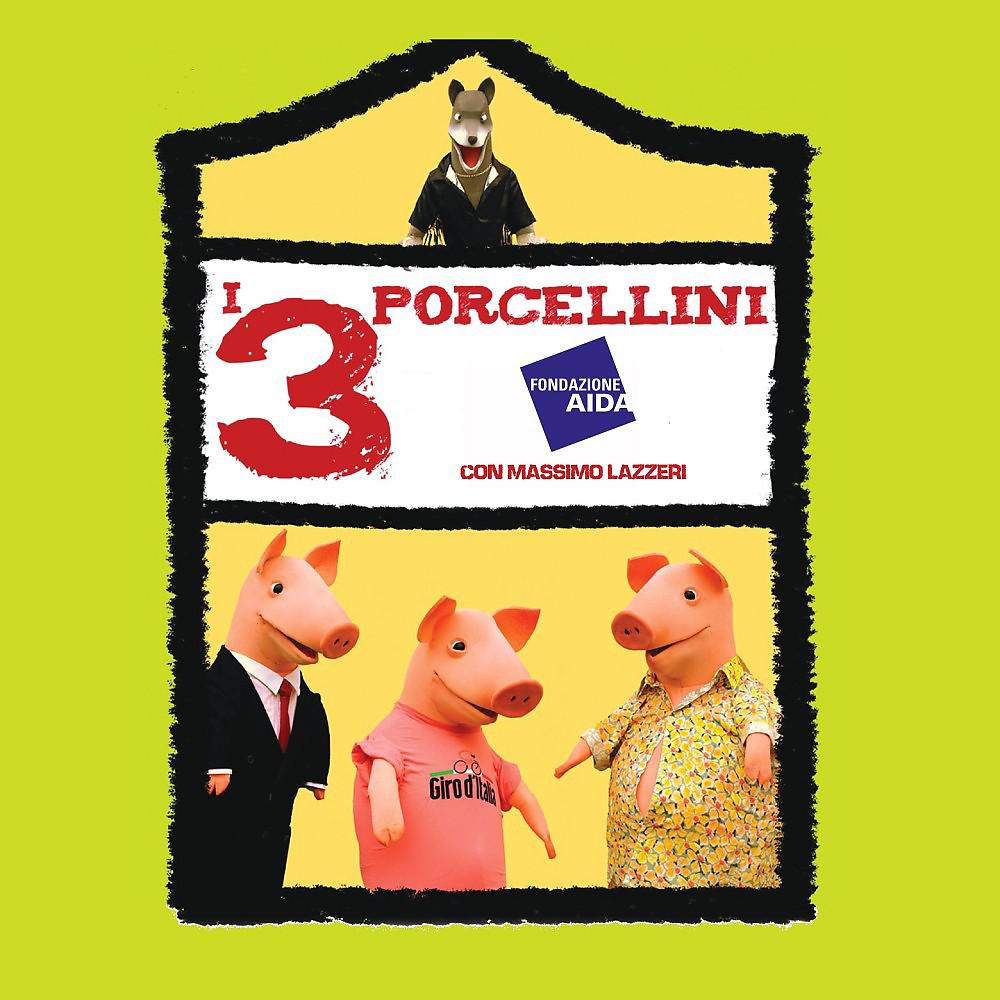 Постер альбома I 3 porcellini